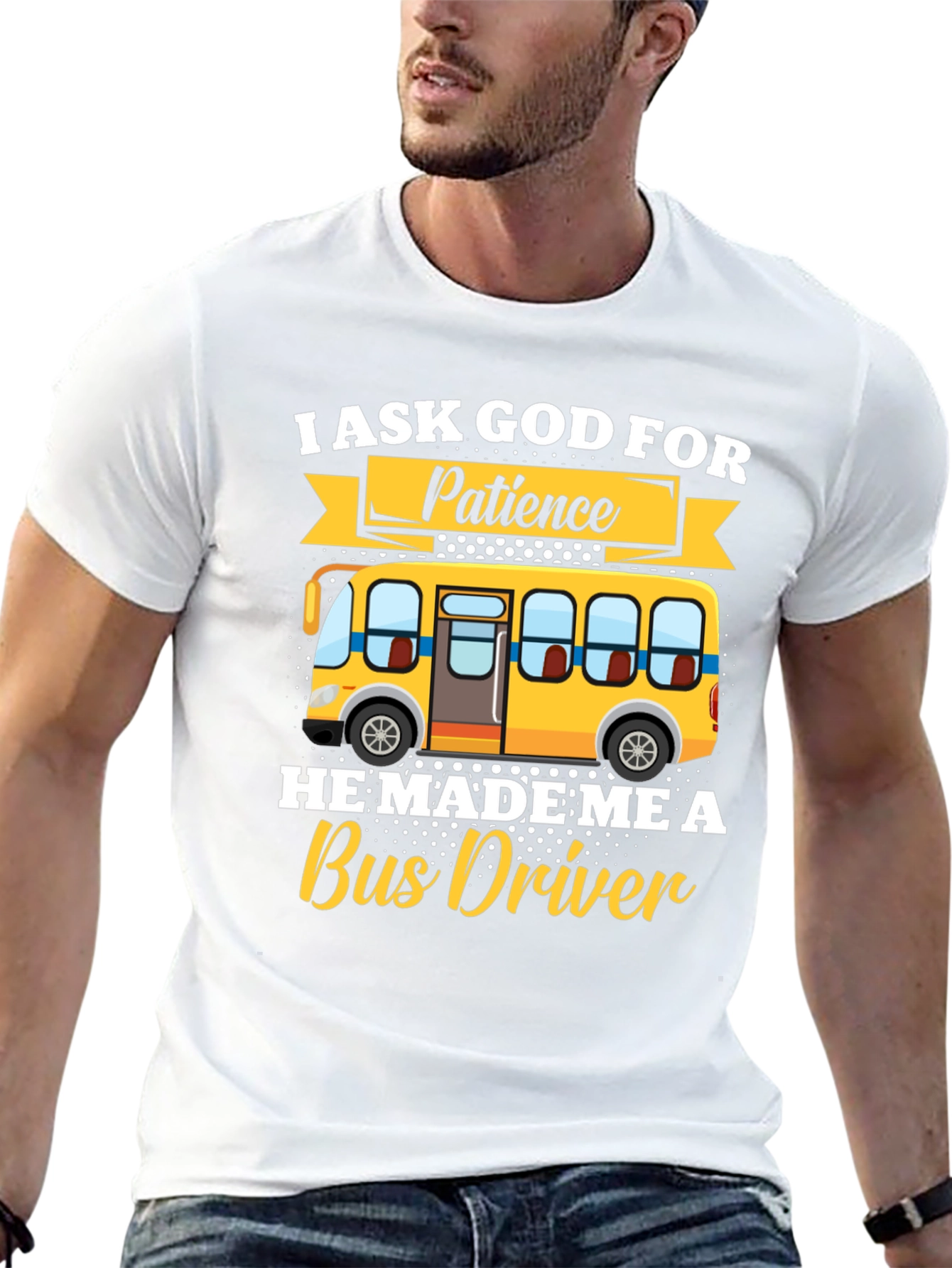 I Ask God for Patience Bus Driver T-Shirt