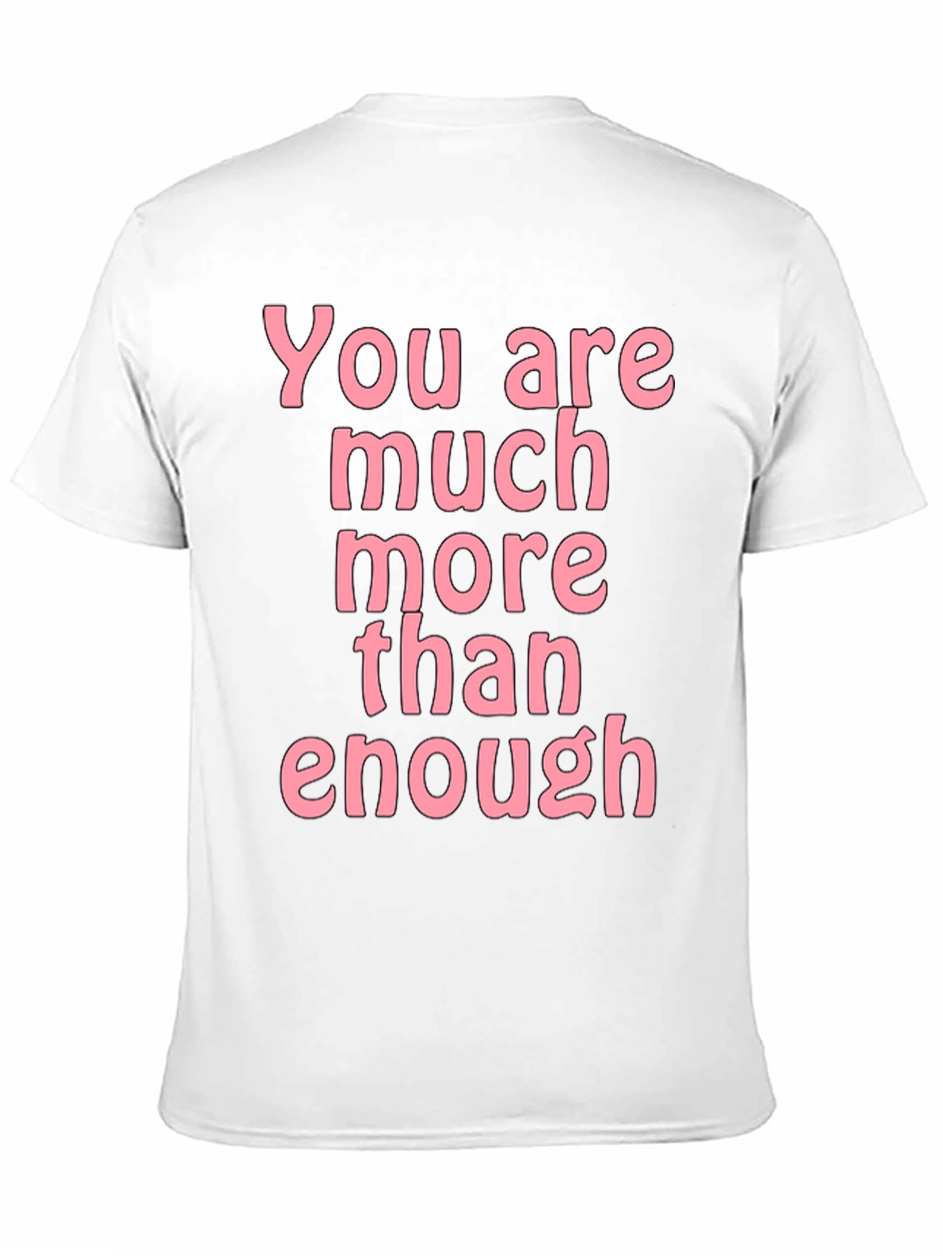 Inspirational You Are Enough Graphic Tee