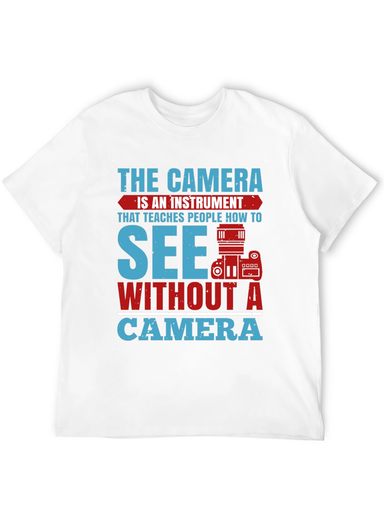 Camera Instrument T-Shirt - See Without a Camera