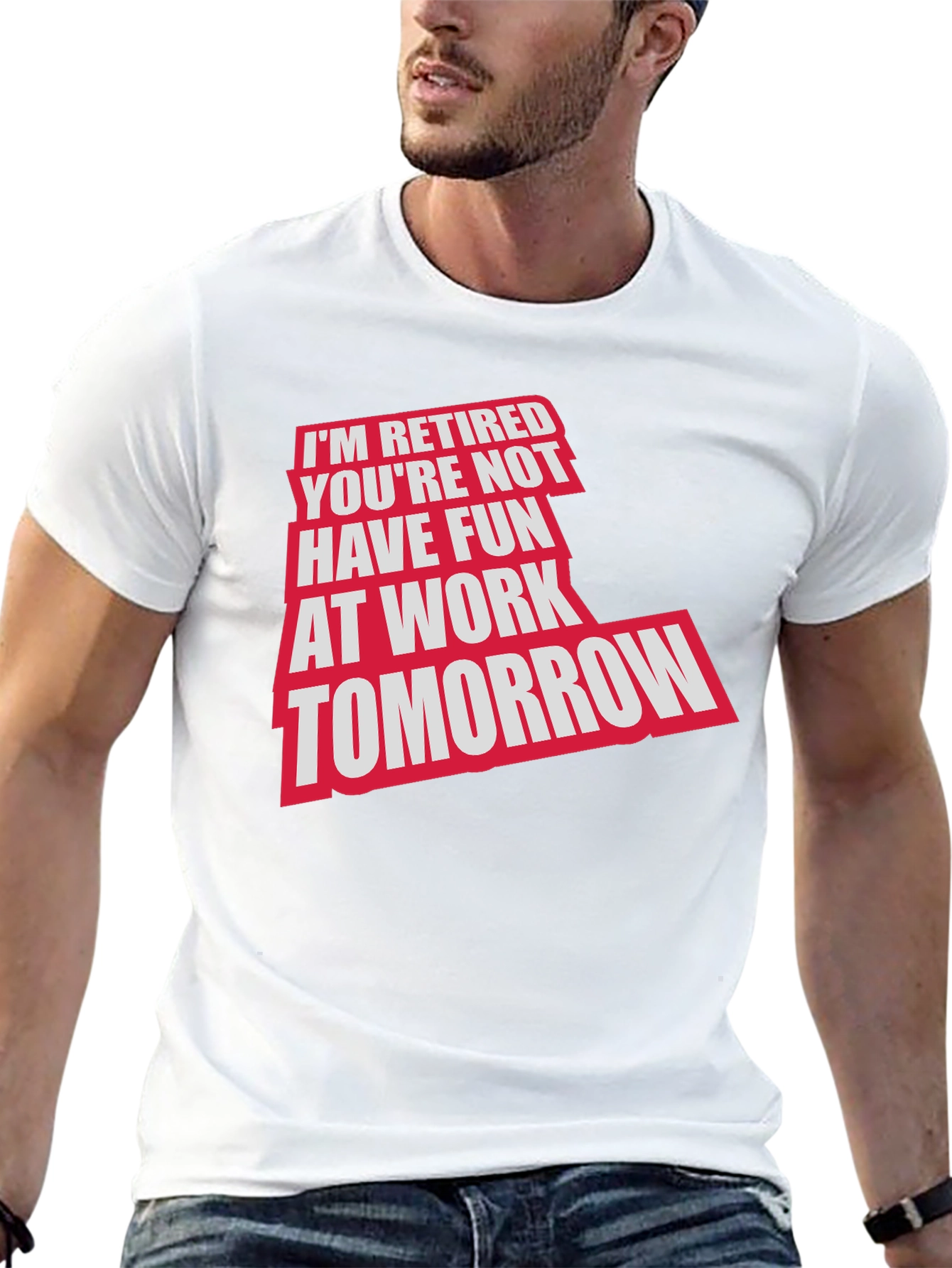 Retired Fun T-Shirt: Im Retired Youre Not!