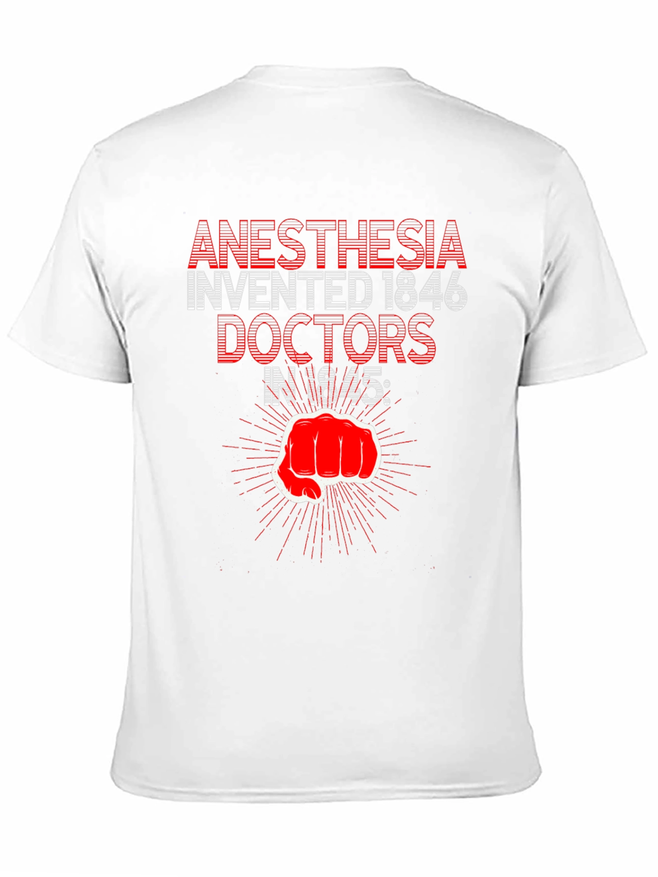 Anesthesia Invented Doctors 1846 Funny T-Shirt
