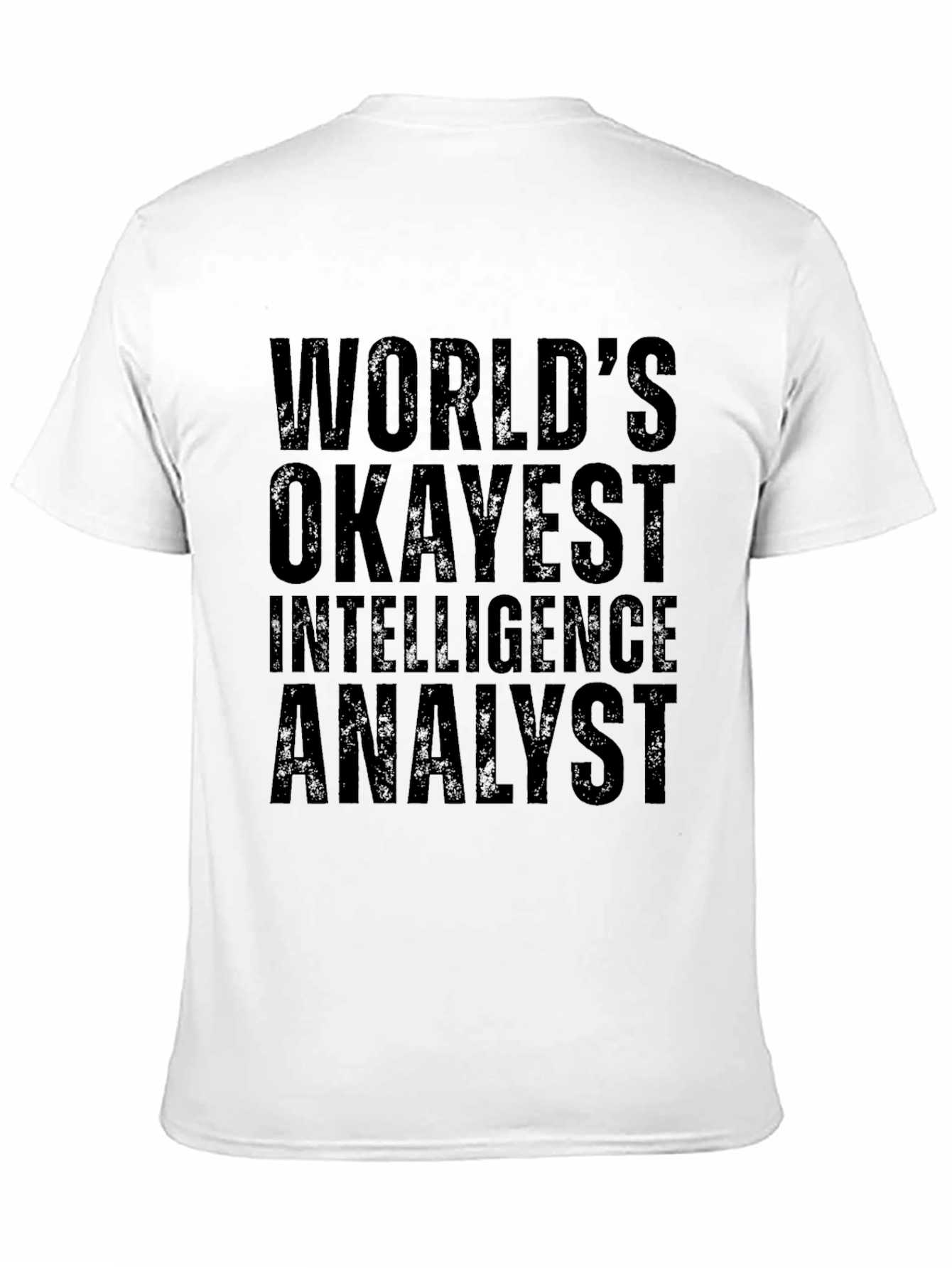 Okayest Intelligence Analyst T-Shirt