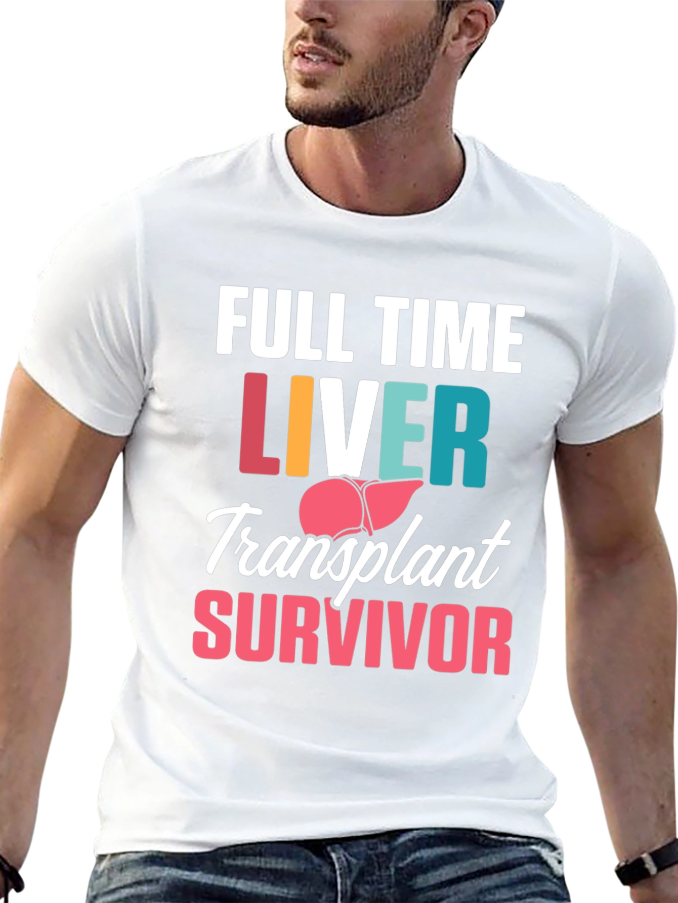 Liver Transplant Survivor T-Shirt - Full Time