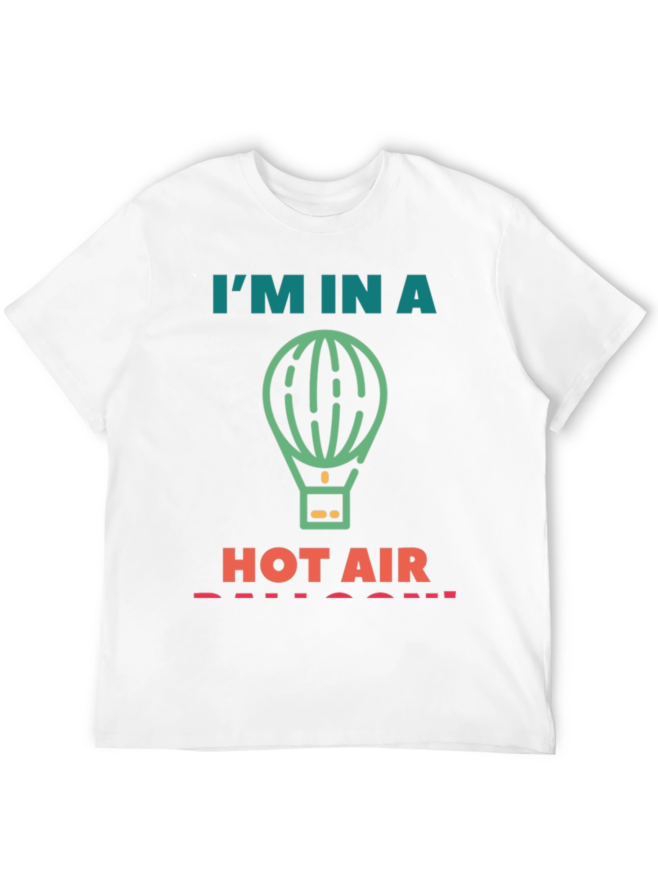 Im In A Hot Air Balloon Graphic Tee