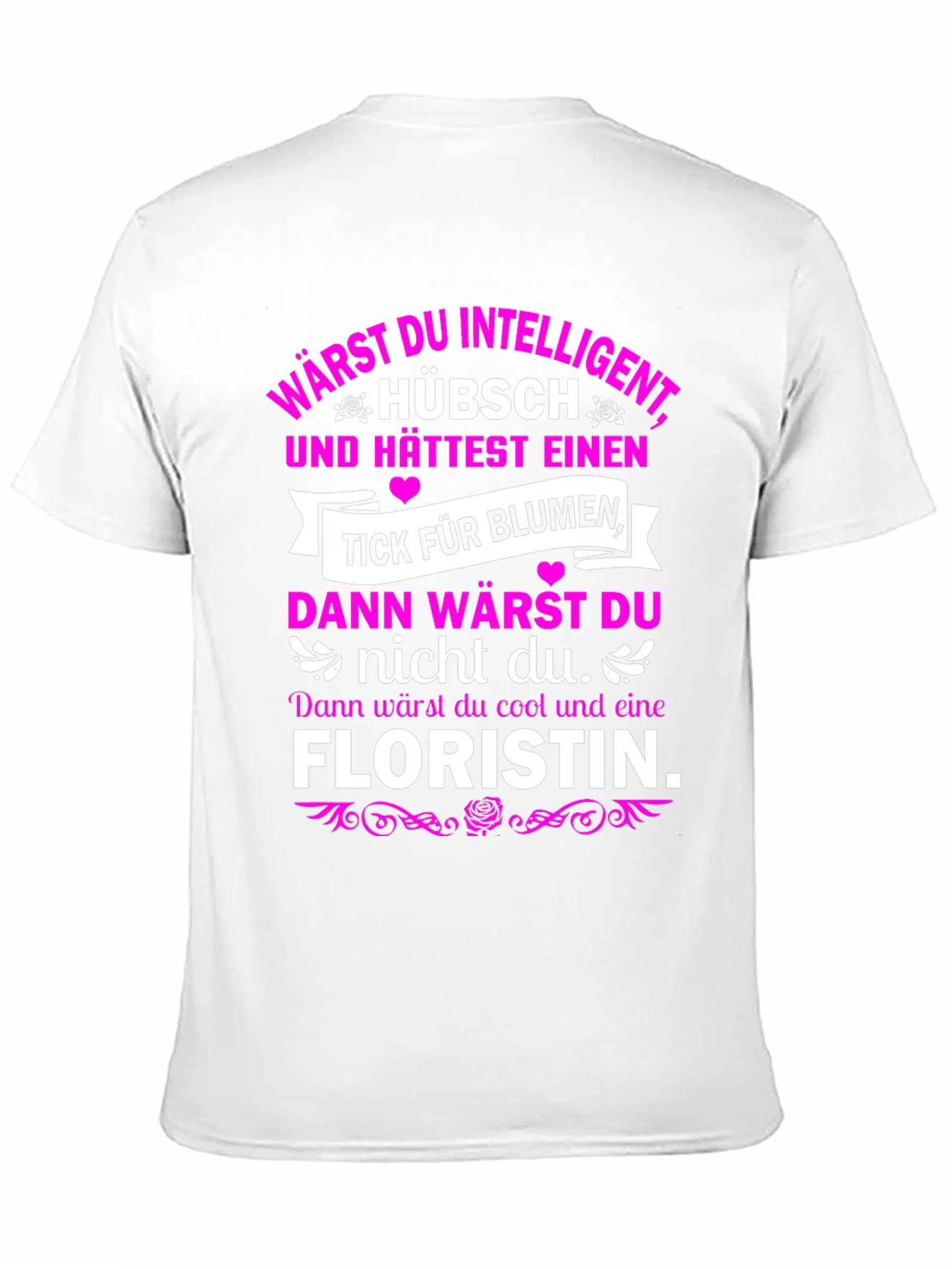 Funny Florist T-Shirt - Intelligent & Cool Design