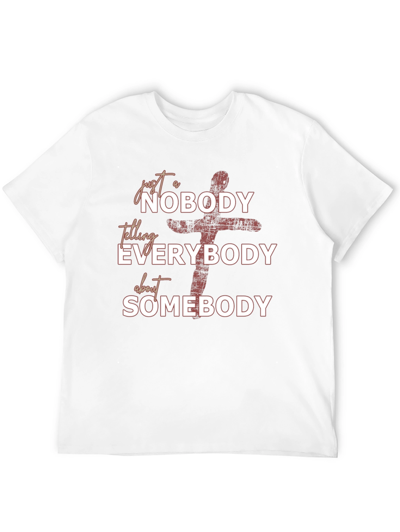 Just A Nobody T-Shirt