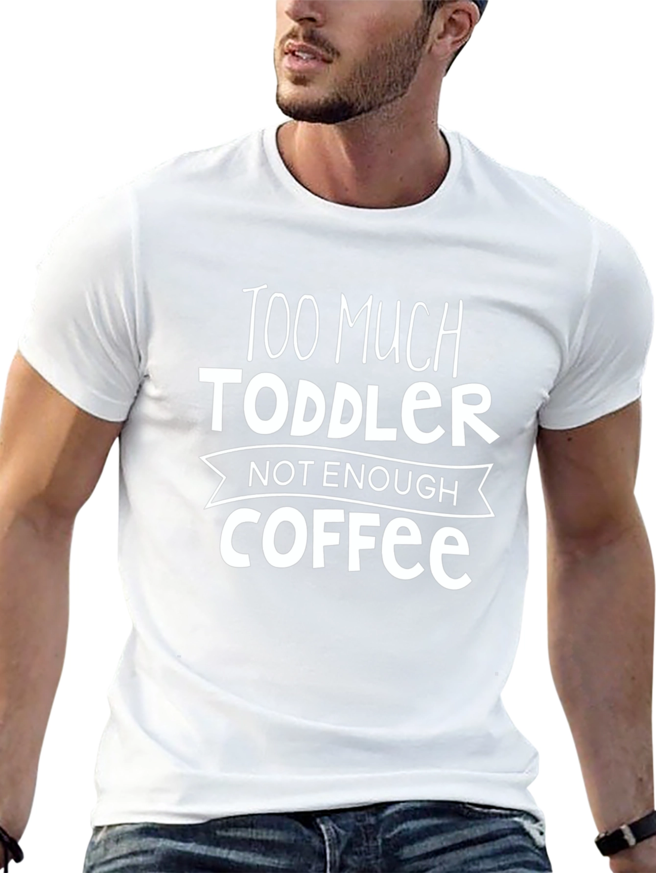 Too Much Toddler Not Enough Coffee Graphic Tee