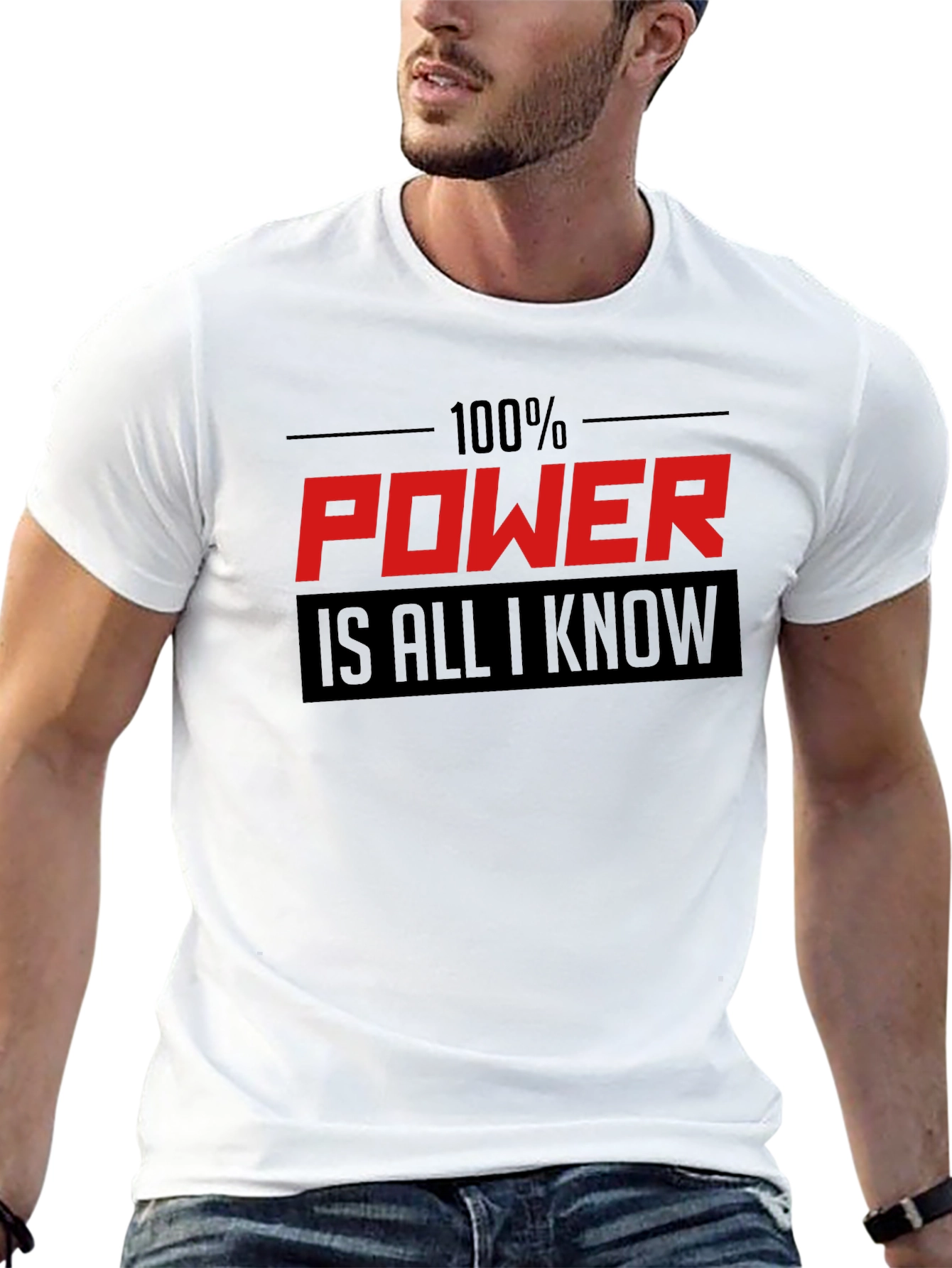 100% Power Is All I Know Graphic T-Shirt