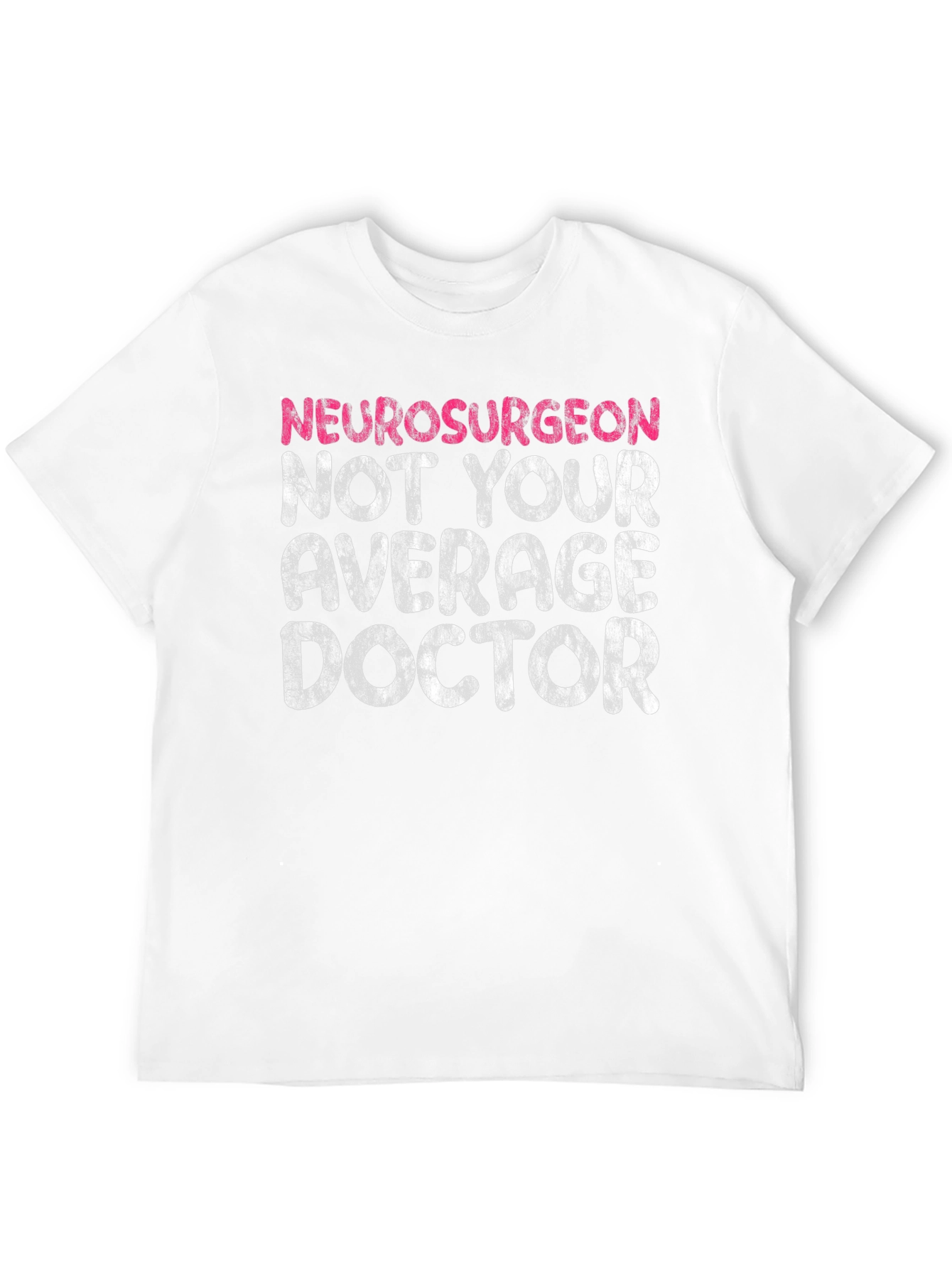 Neurosurgeon Not Your Average Doctor T-Shirt
