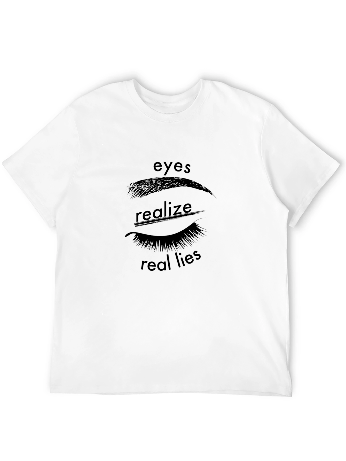Eyes Realize Real Lies Graphic Tee