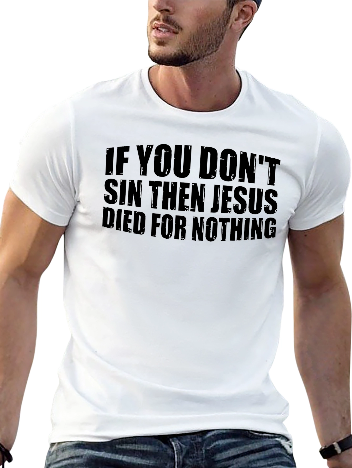Jesus Died For Nothing Graphic Tee