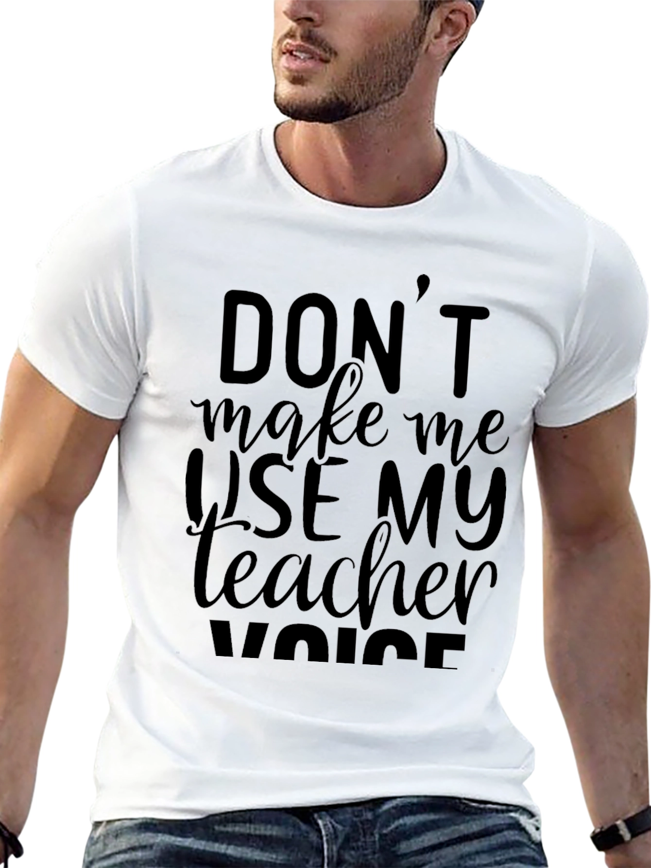 Dont Make Me Use My Teacher Voice Black T-Shirt