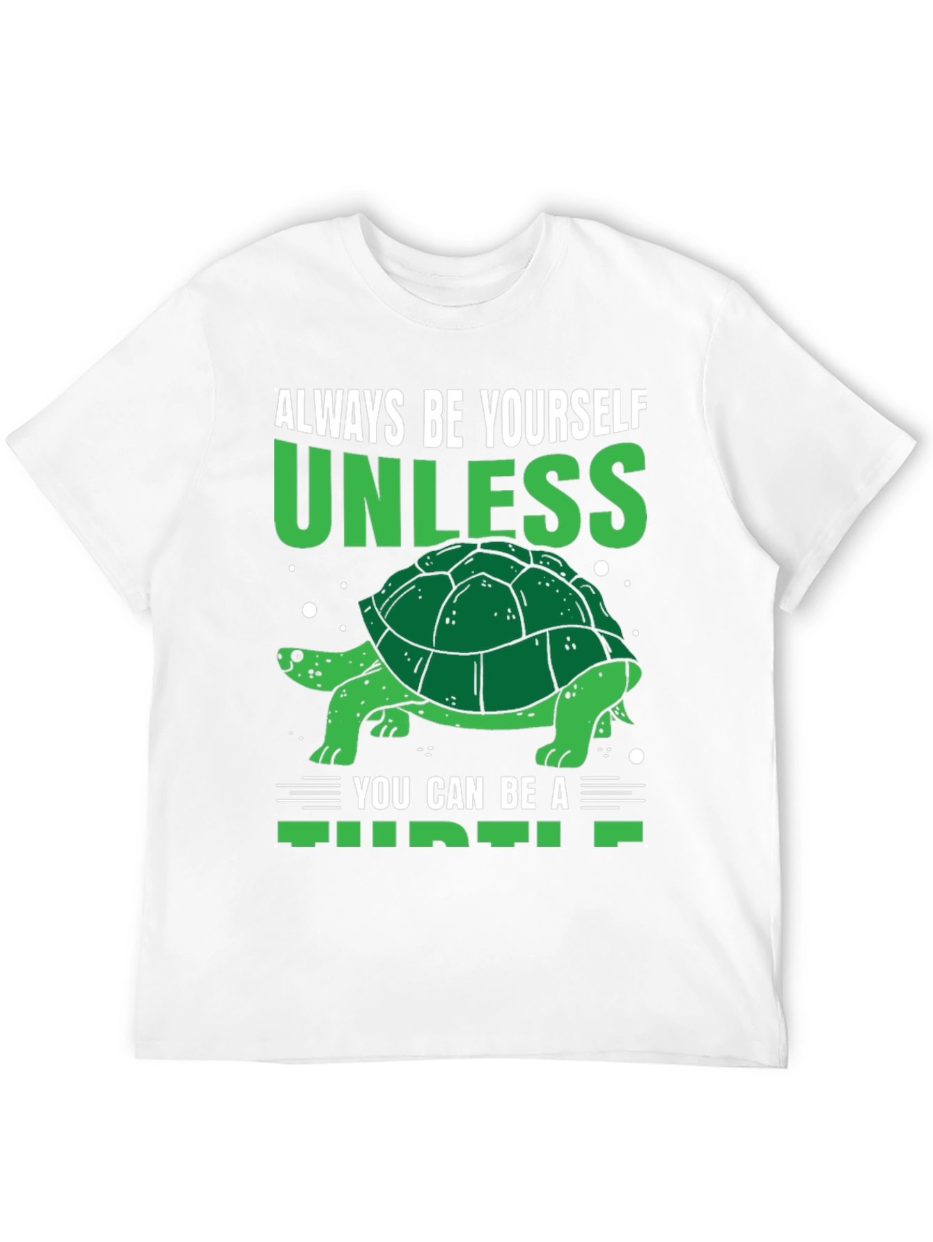 Funny Turtle T-Shirt - Always Be Yourself