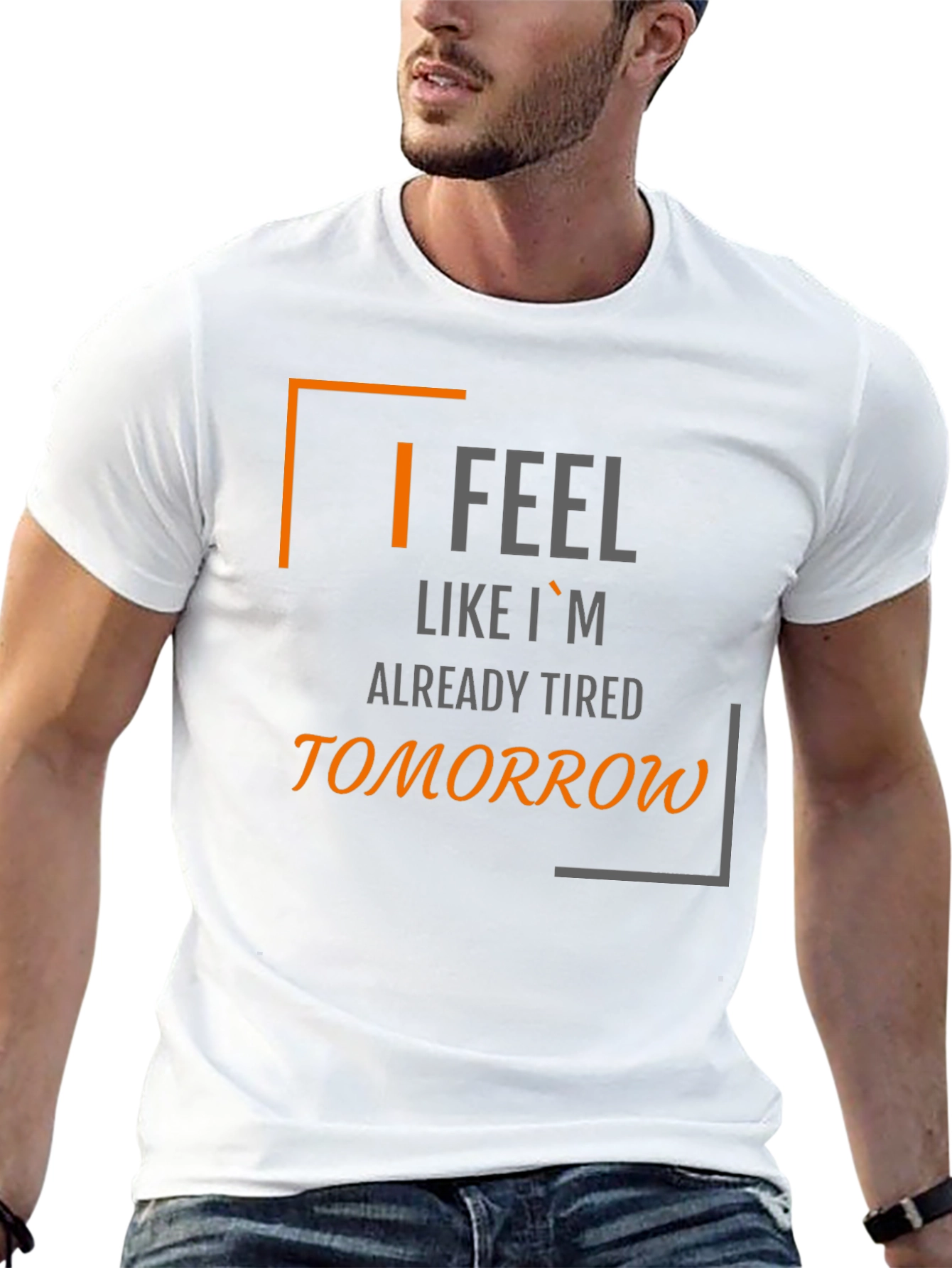 I Feel Like Im Already Tired Tomorrow T-Shirt