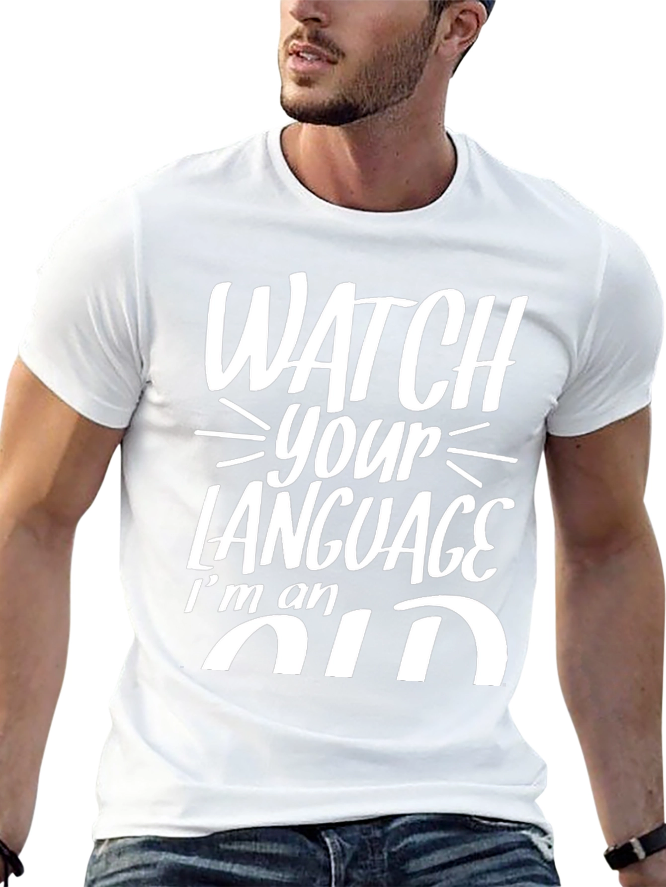 Watch Your Language Im an Old T-Shirt