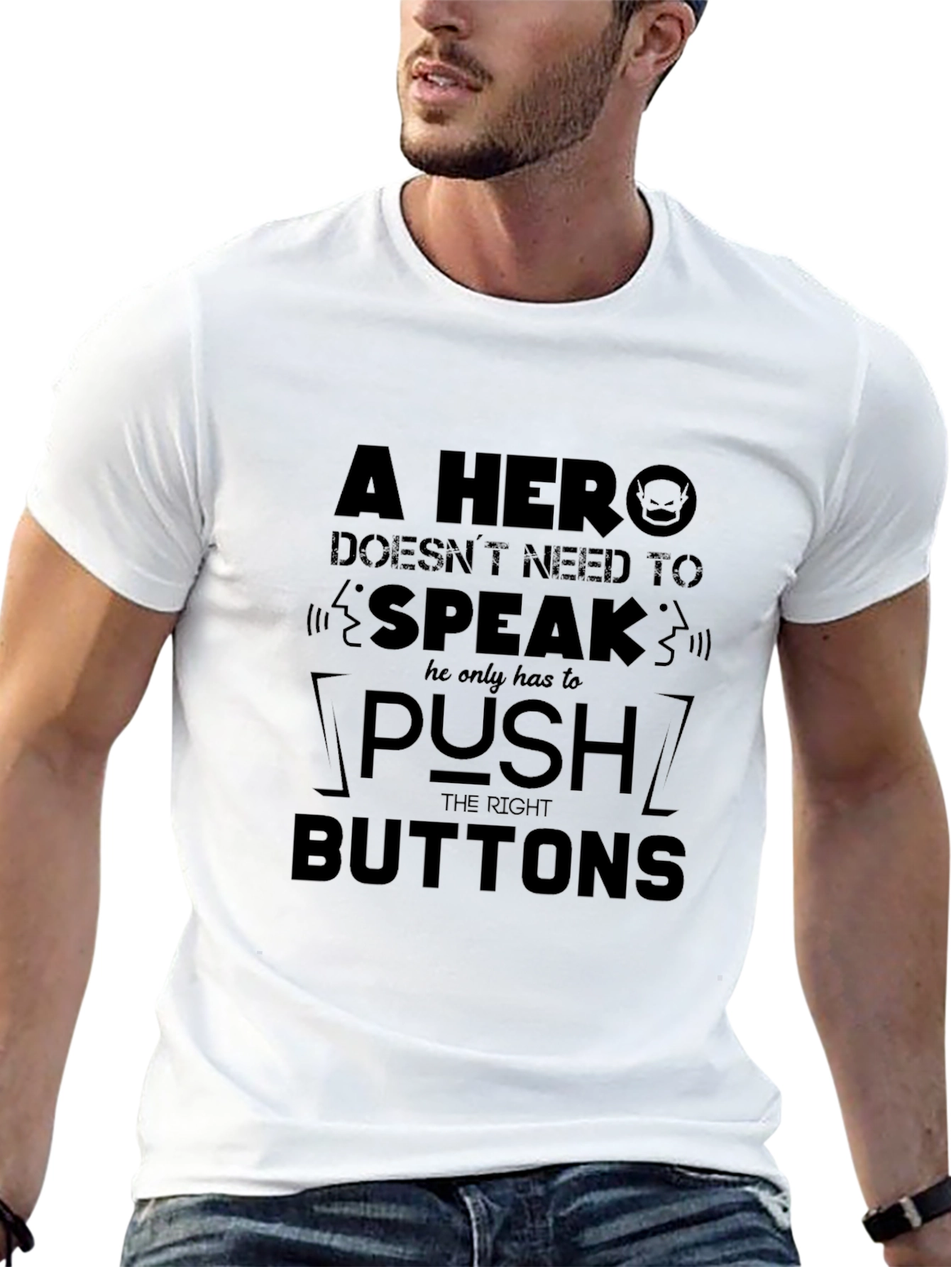 A Hero Doesnt Need to Speak T-Shirt