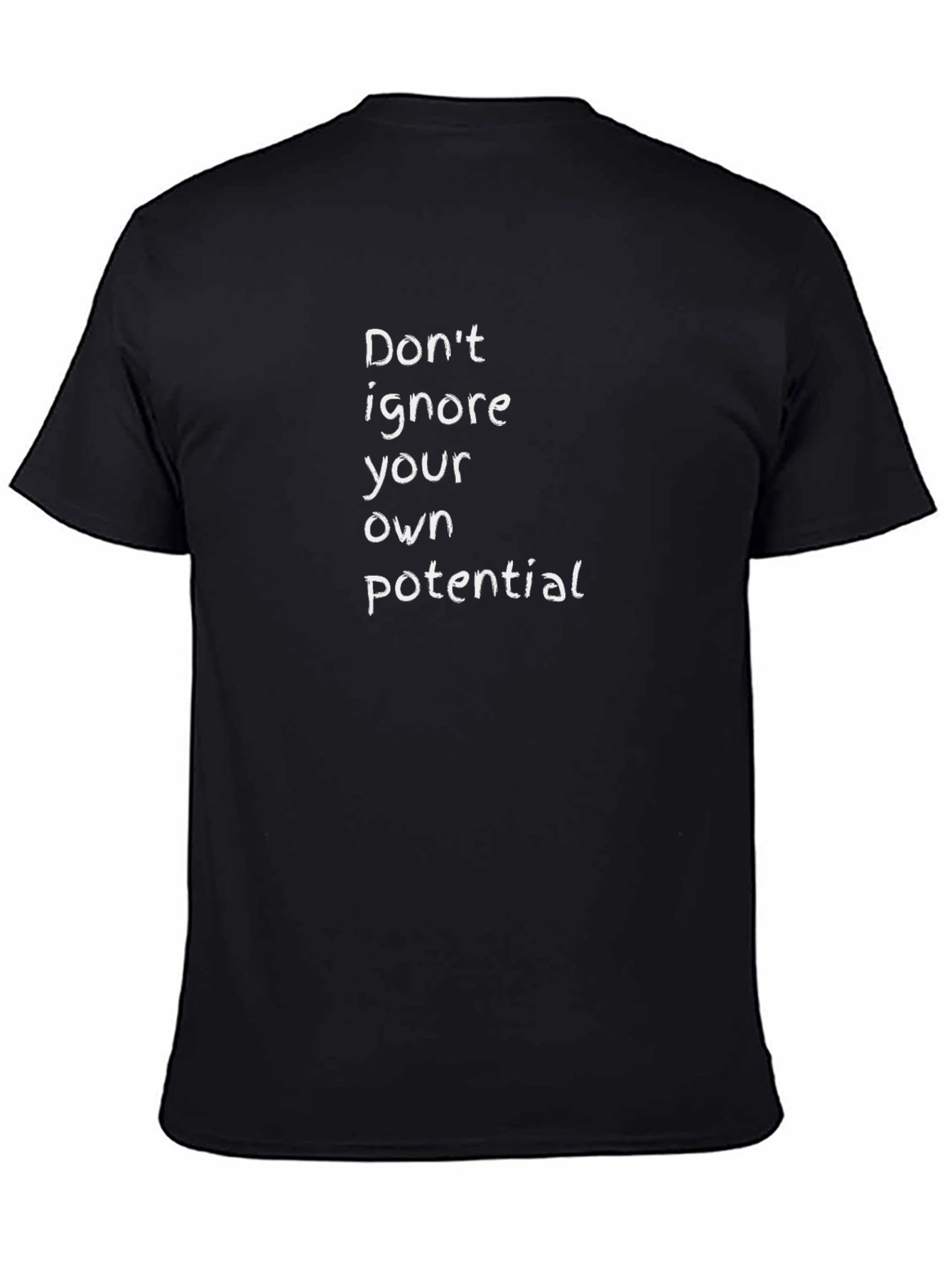 Inspirational Black T-Shirt: Dont Ignore Your Potential