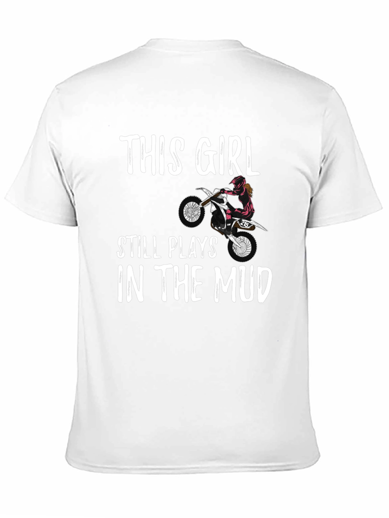 This Girl Still Plays in the Mud T-Shirt