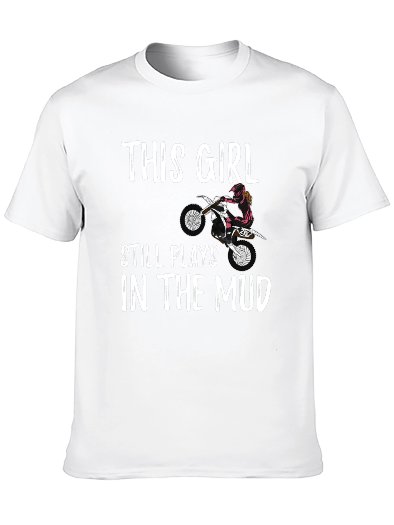 This Girl Still Plays in the Mud T-Shirt