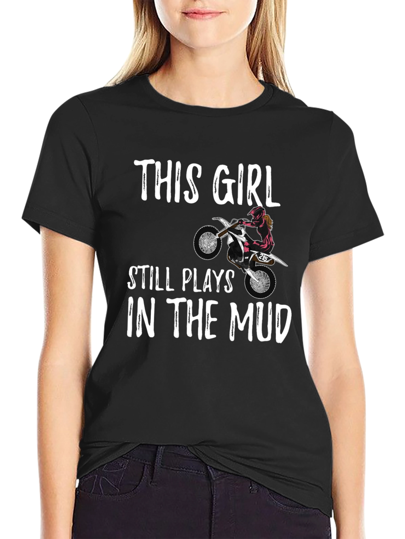 This Girl Still Plays in the Mud T-Shirt