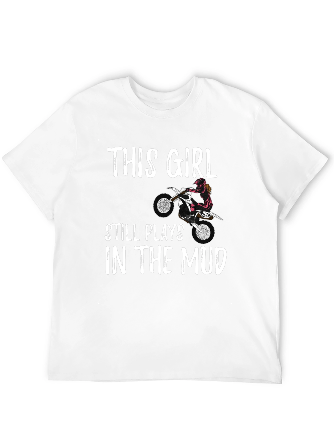 This Girl Still Plays in the Mud T-Shirt