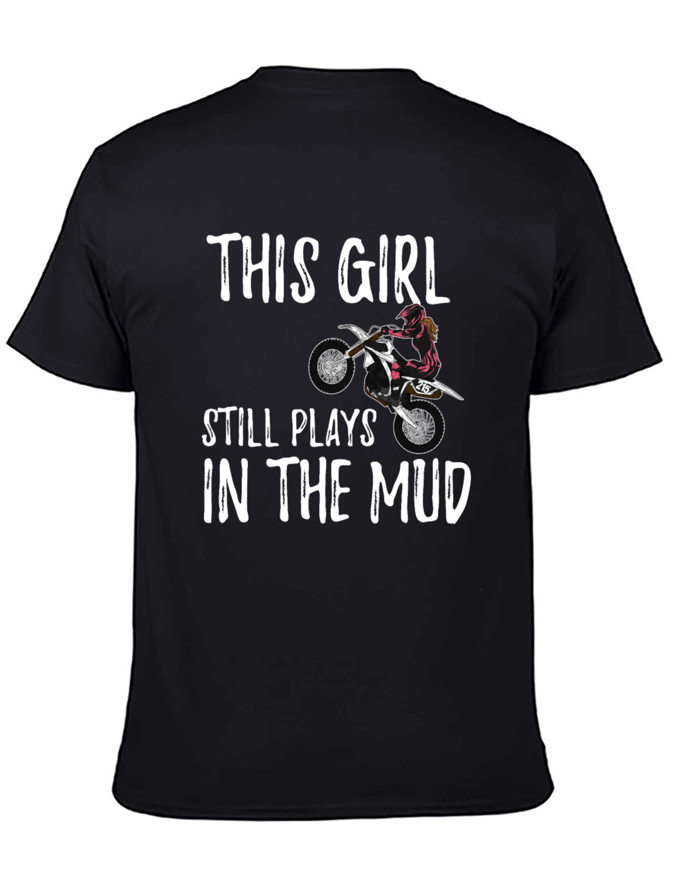 This Girl Still Plays in the Mud T-Shirt