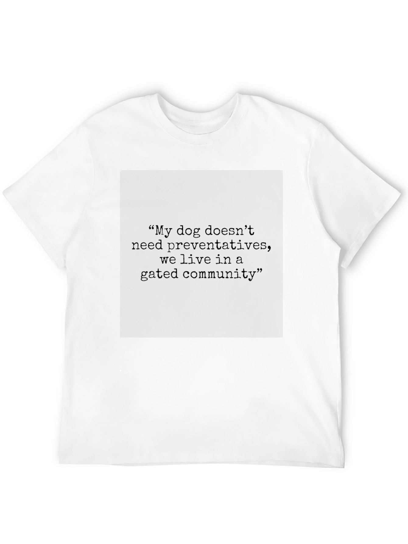 Funny Dog Preventative Gated Community T-Shirt