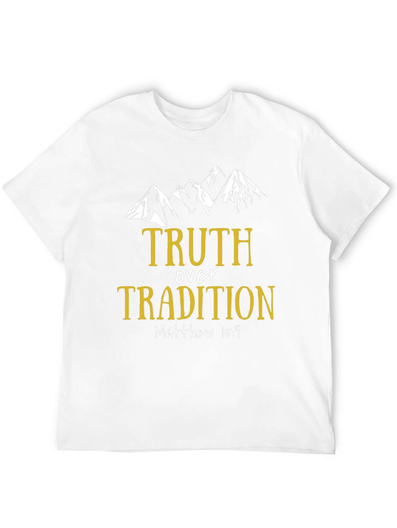 Truth Over Tradition T-Shirt - Matthew 15:9