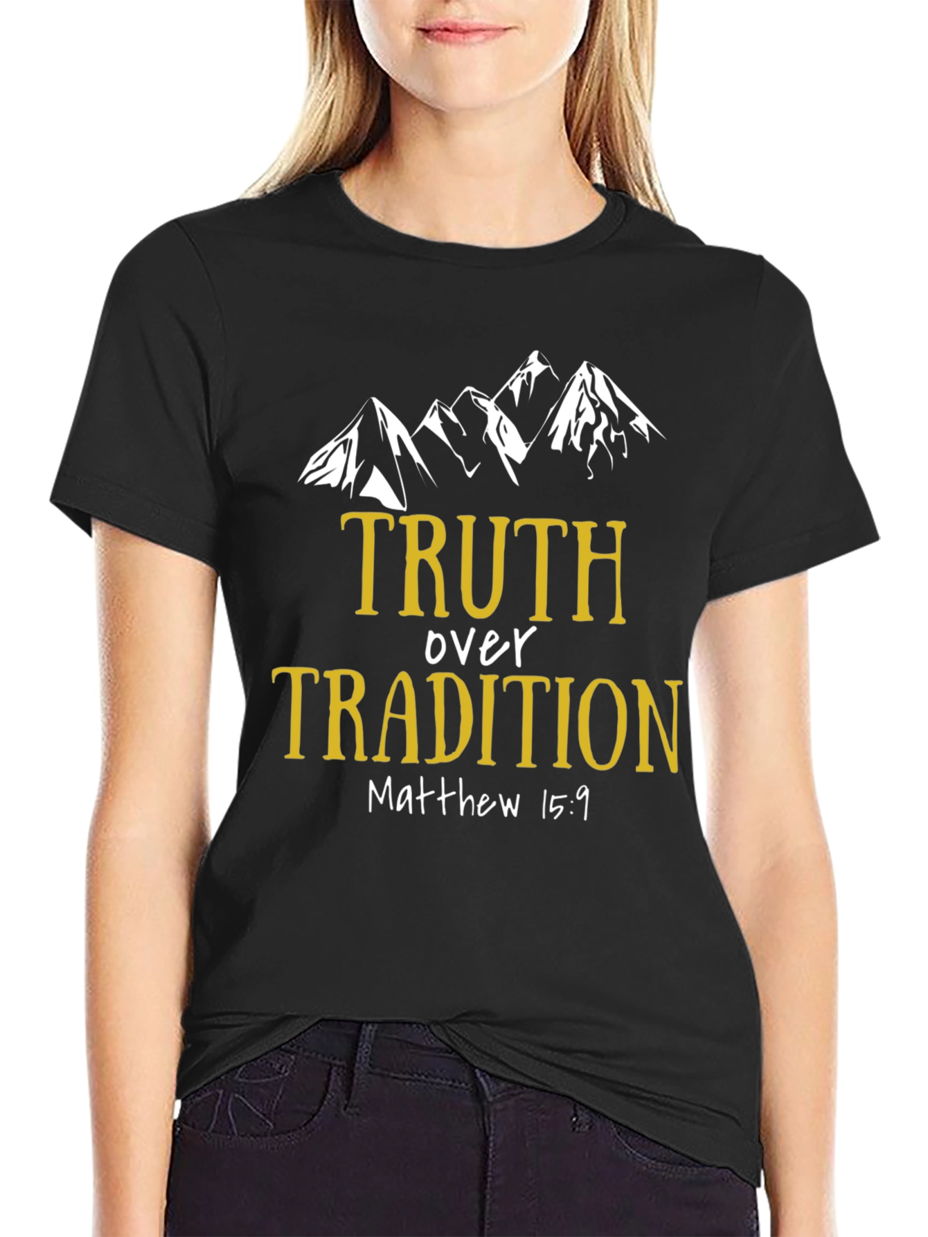 Truth Over Tradition T-Shirt - Matthew 15:9