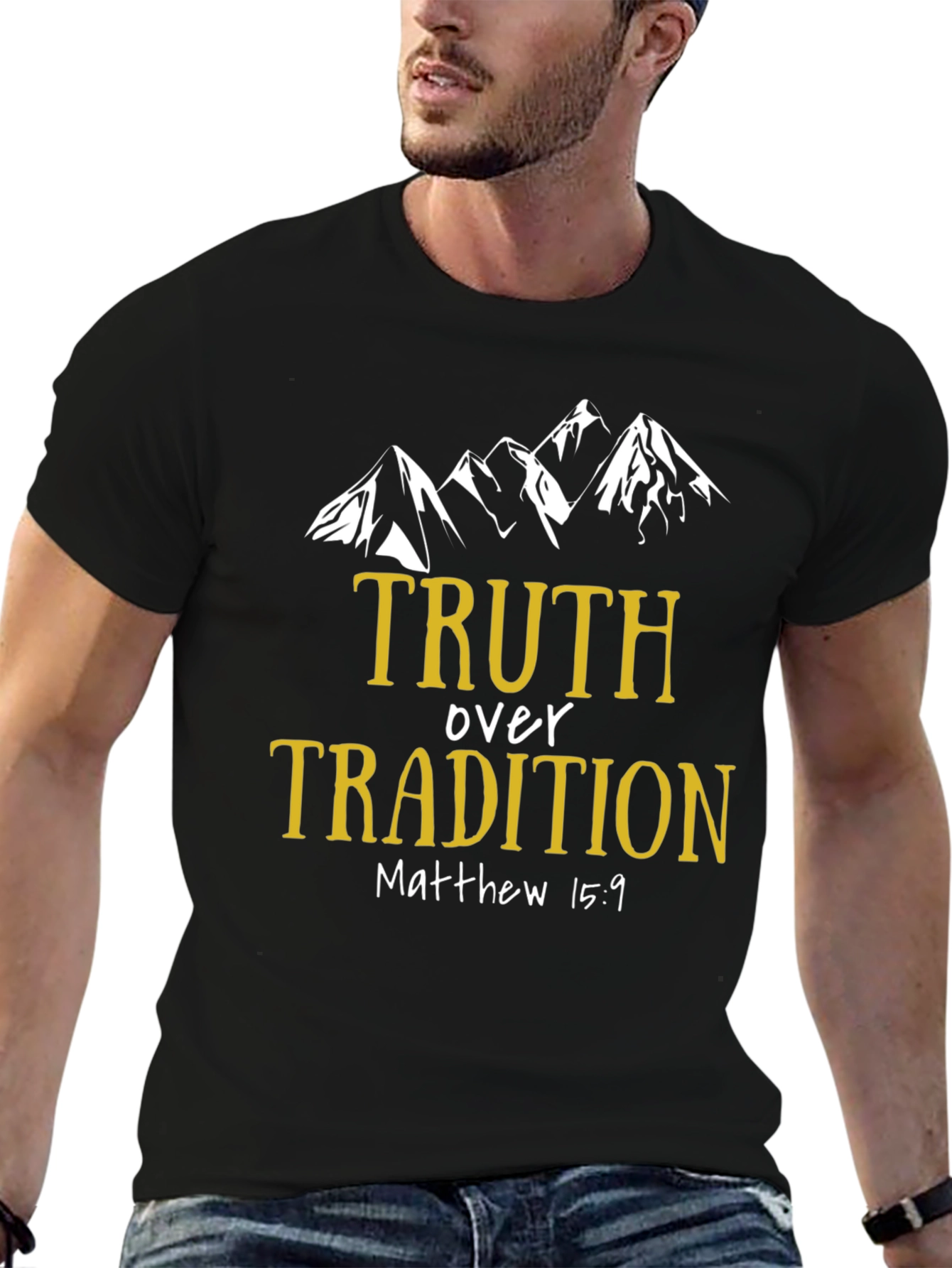 Truth Over Tradition T-Shirt - Matthew 15:9