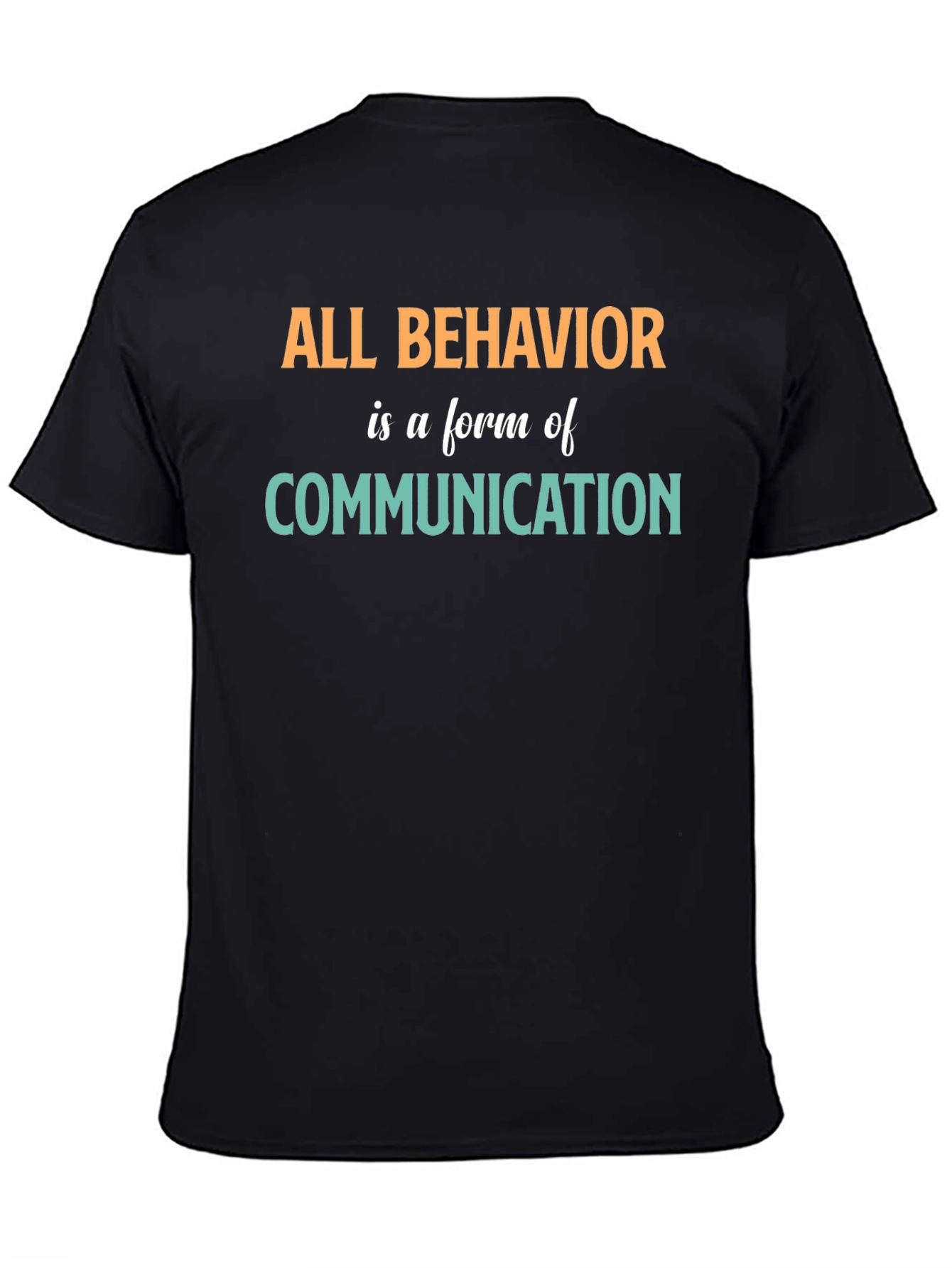 All Behavior is Communication Graphic Tee