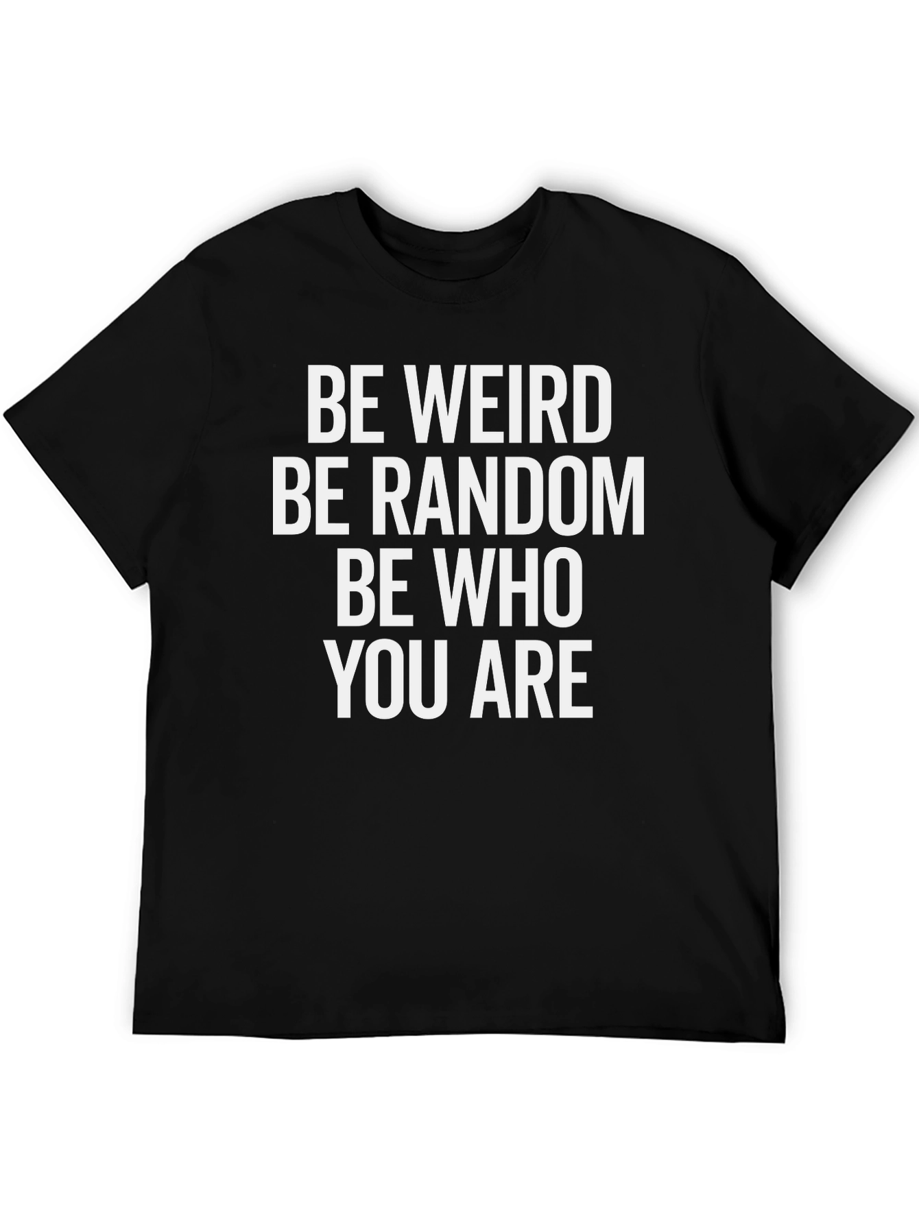 Be Weird Random T-Shirt - Unique Graphic Tee