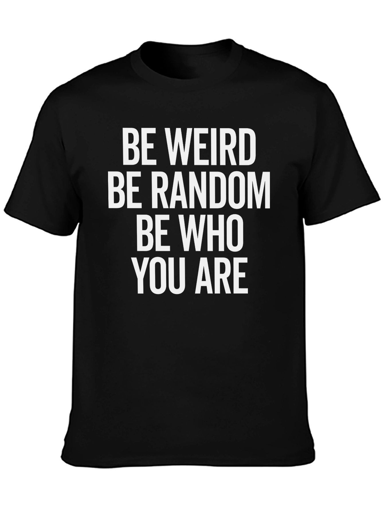 Be Weird Random T-Shirt - Unique Graphic Tee