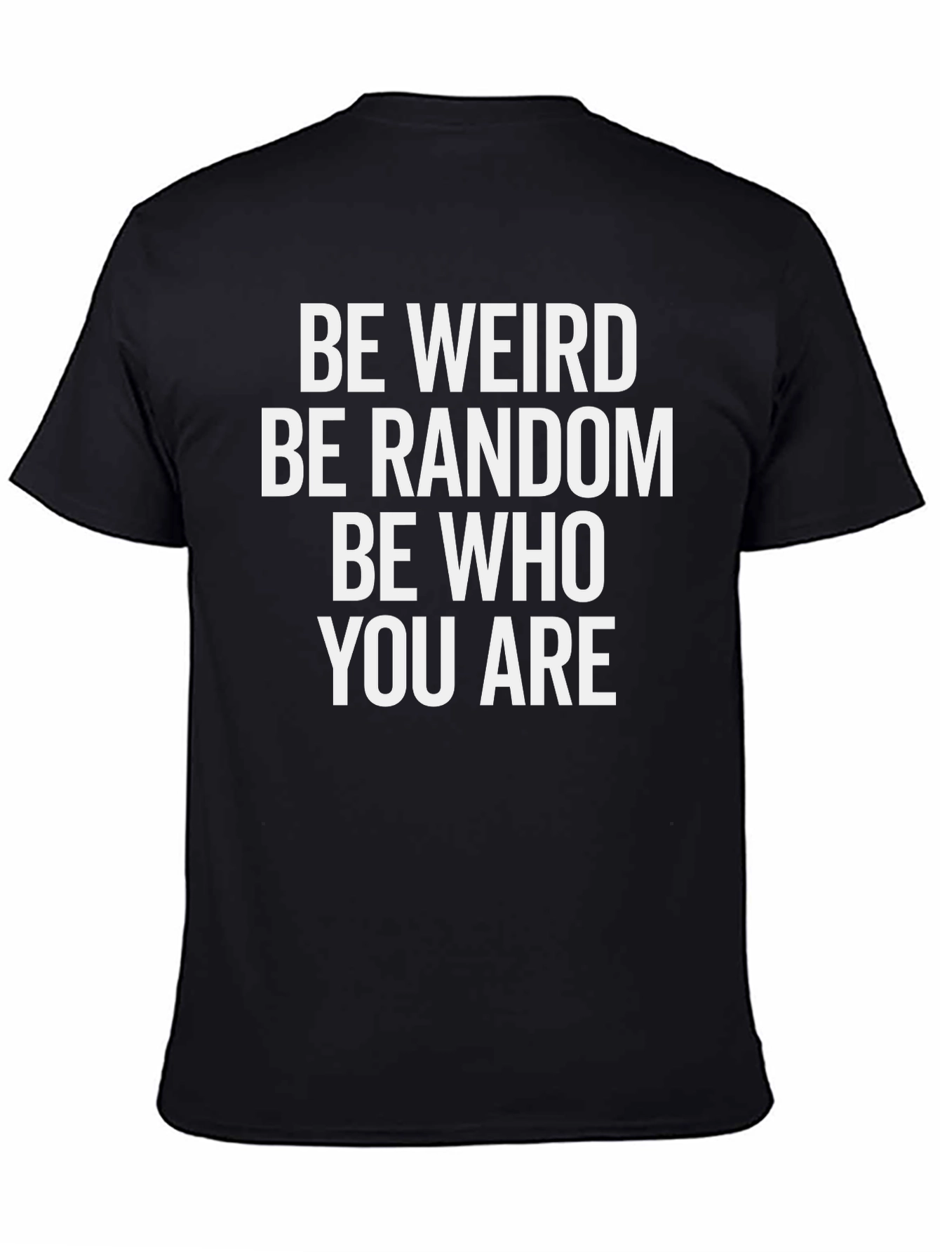 Be Weird Random T-Shirt - Unique Graphic Tee