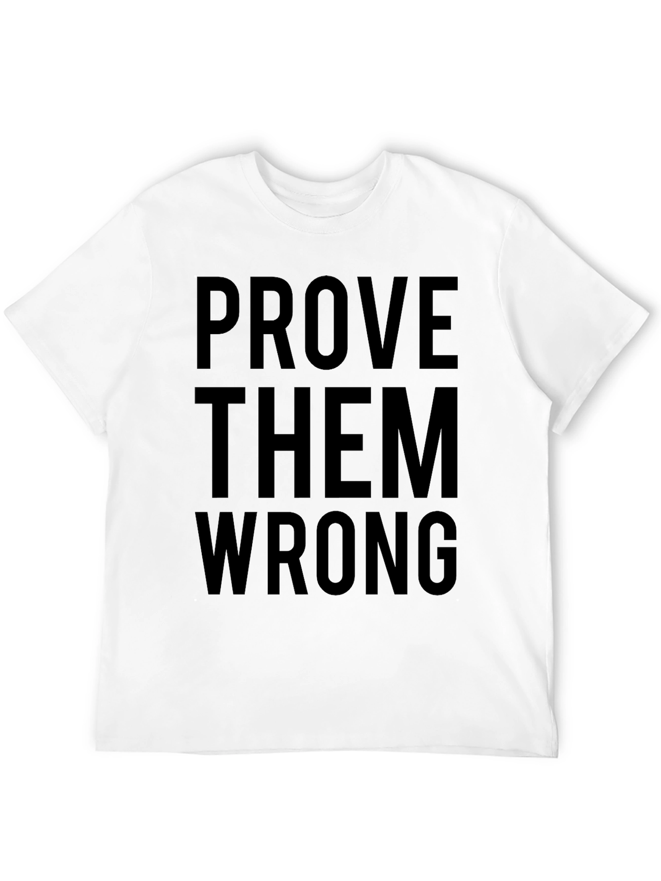 Prove Them Wrong Graphic Tee - Black Cotton T-Shirt