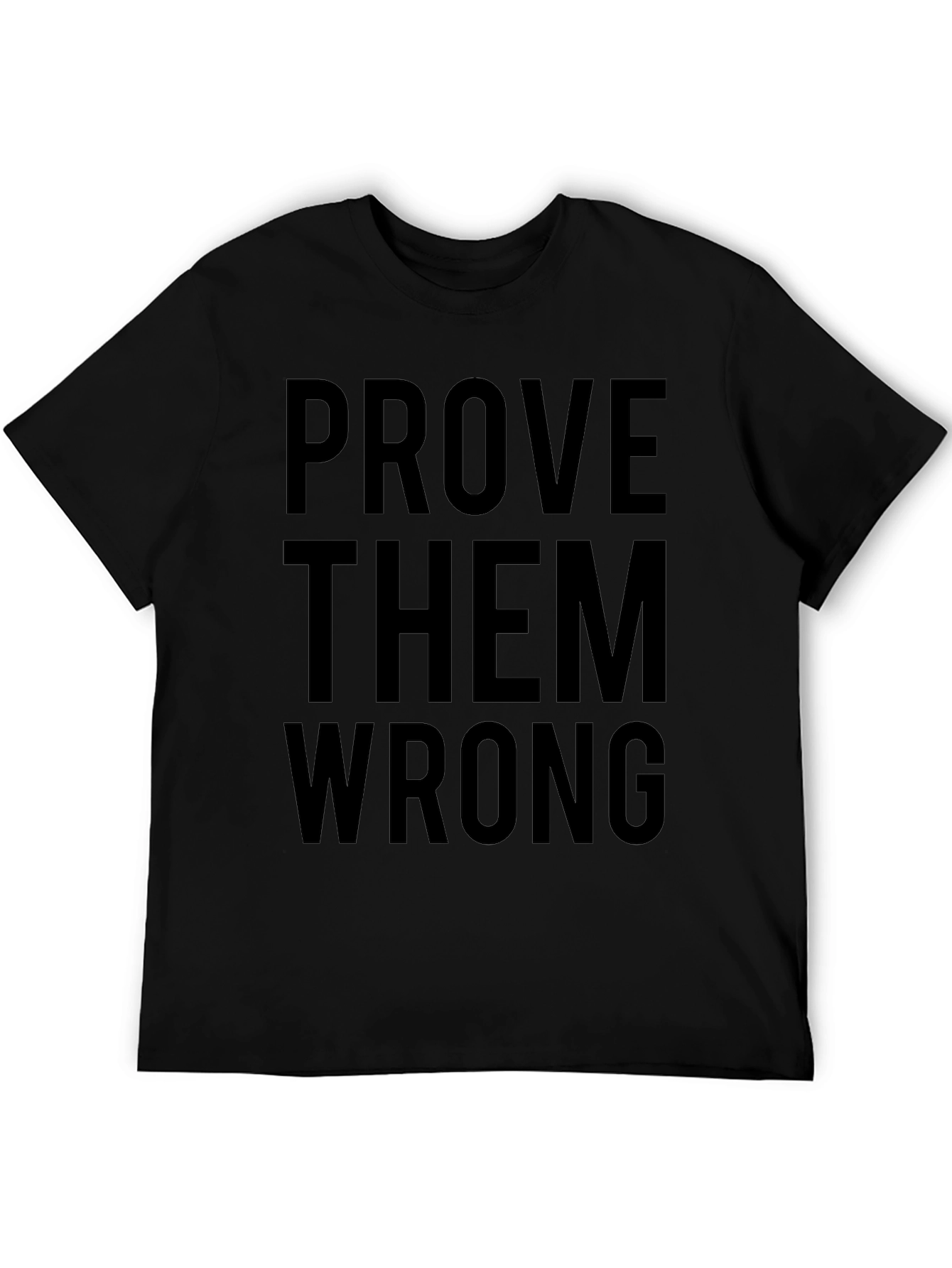 Prove Them Wrong Graphic Tee - Black Cotton T-Shirt