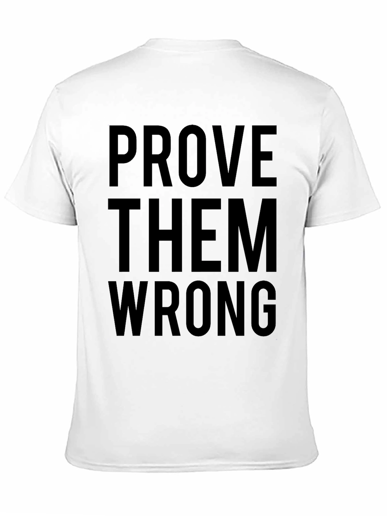 Prove Them Wrong Graphic Tee - Black Cotton T-Shirt