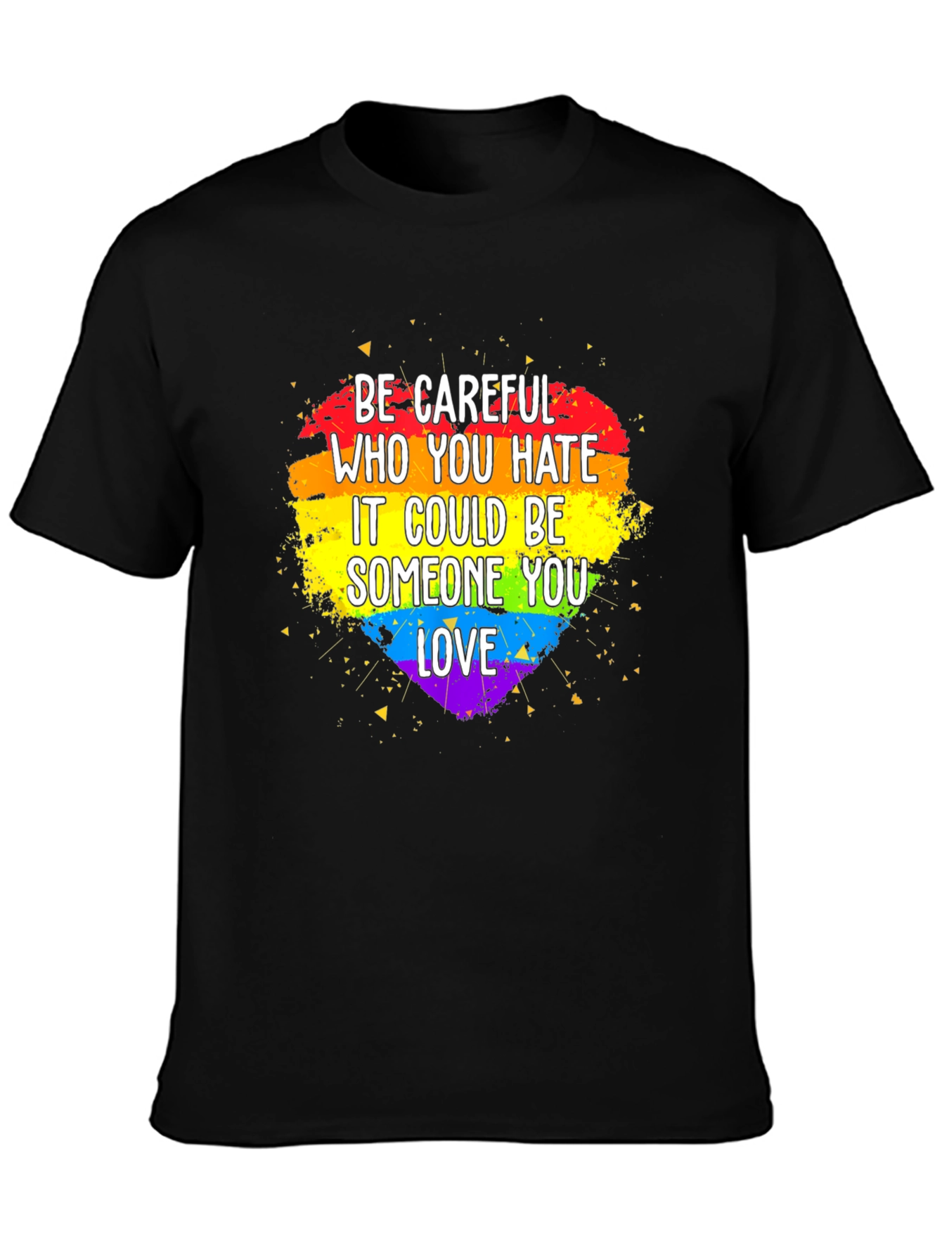Be Careful LGBT Pride Heart T-Shirt