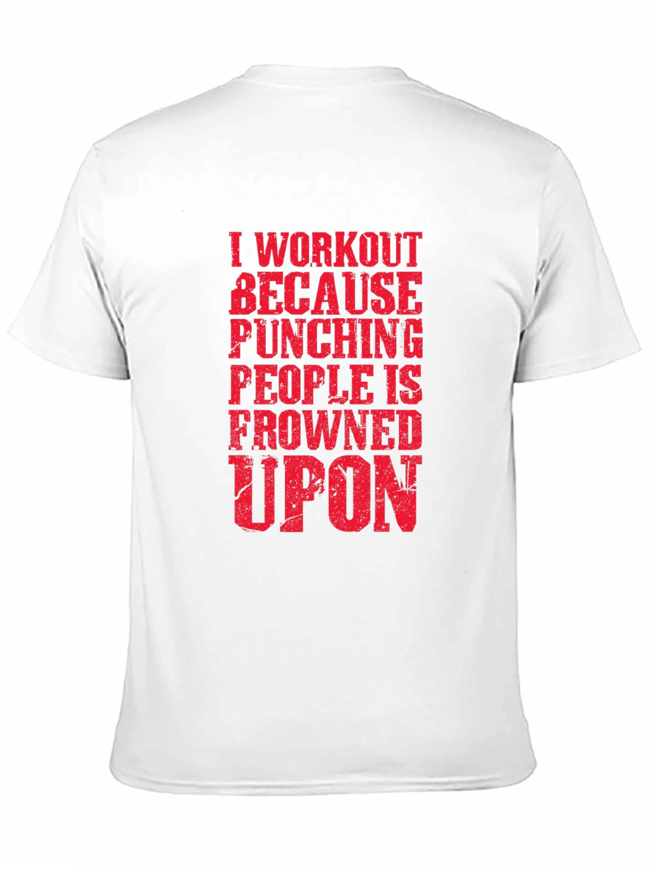 Workout Motivation T-Shirt - Funny Gym Tee