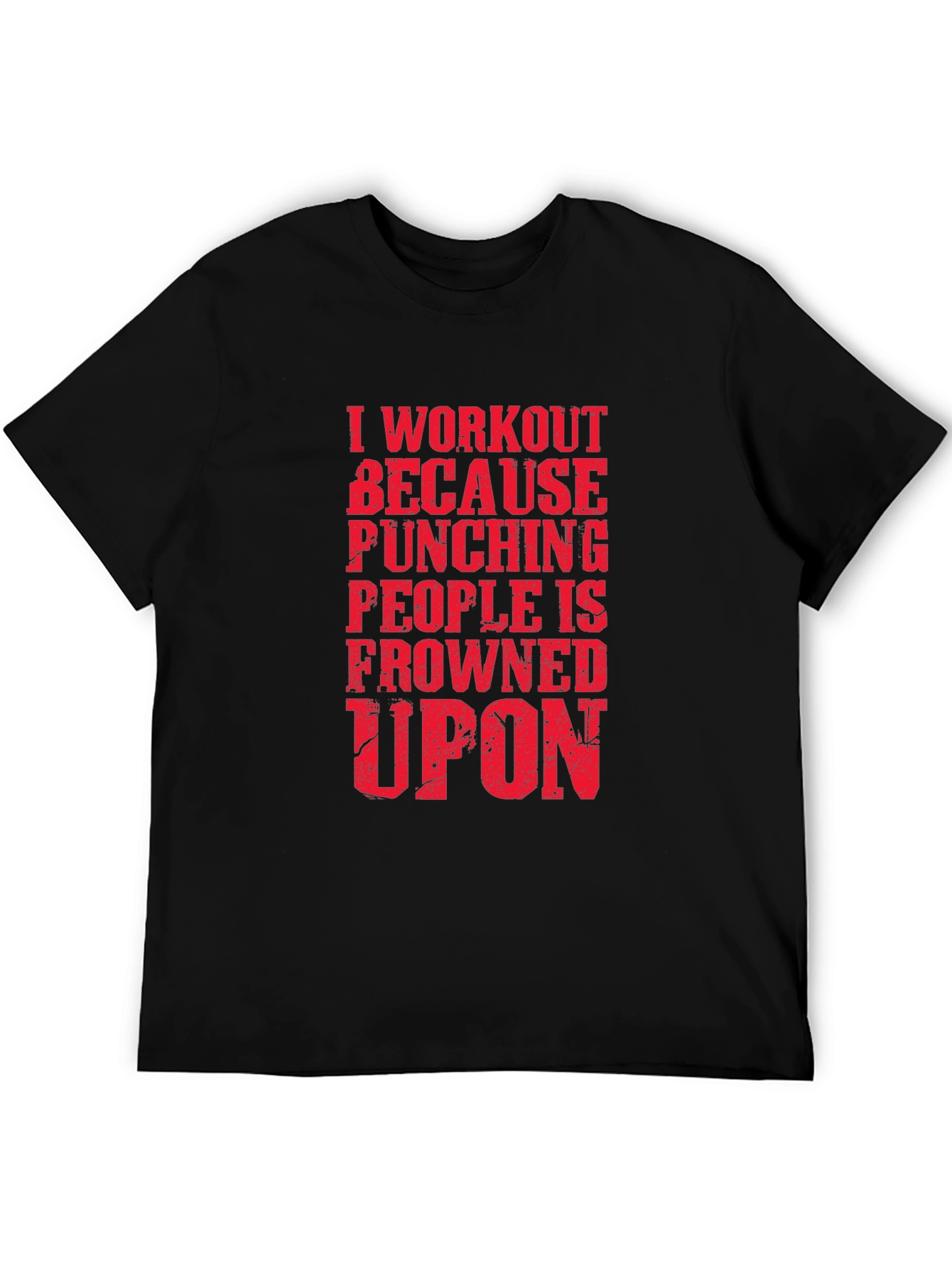 Workout Motivation T-Shirt - Funny Gym Tee