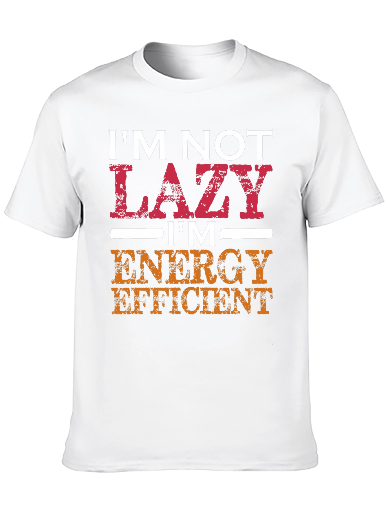 Im Not Lazy Funny Graphic Tee