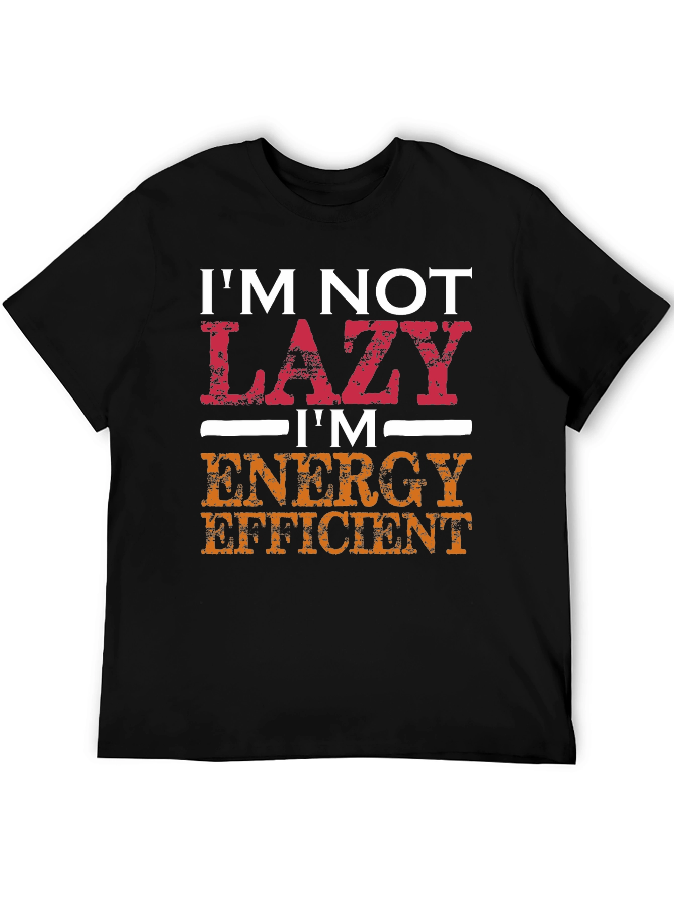 Im Not Lazy Funny Graphic Tee