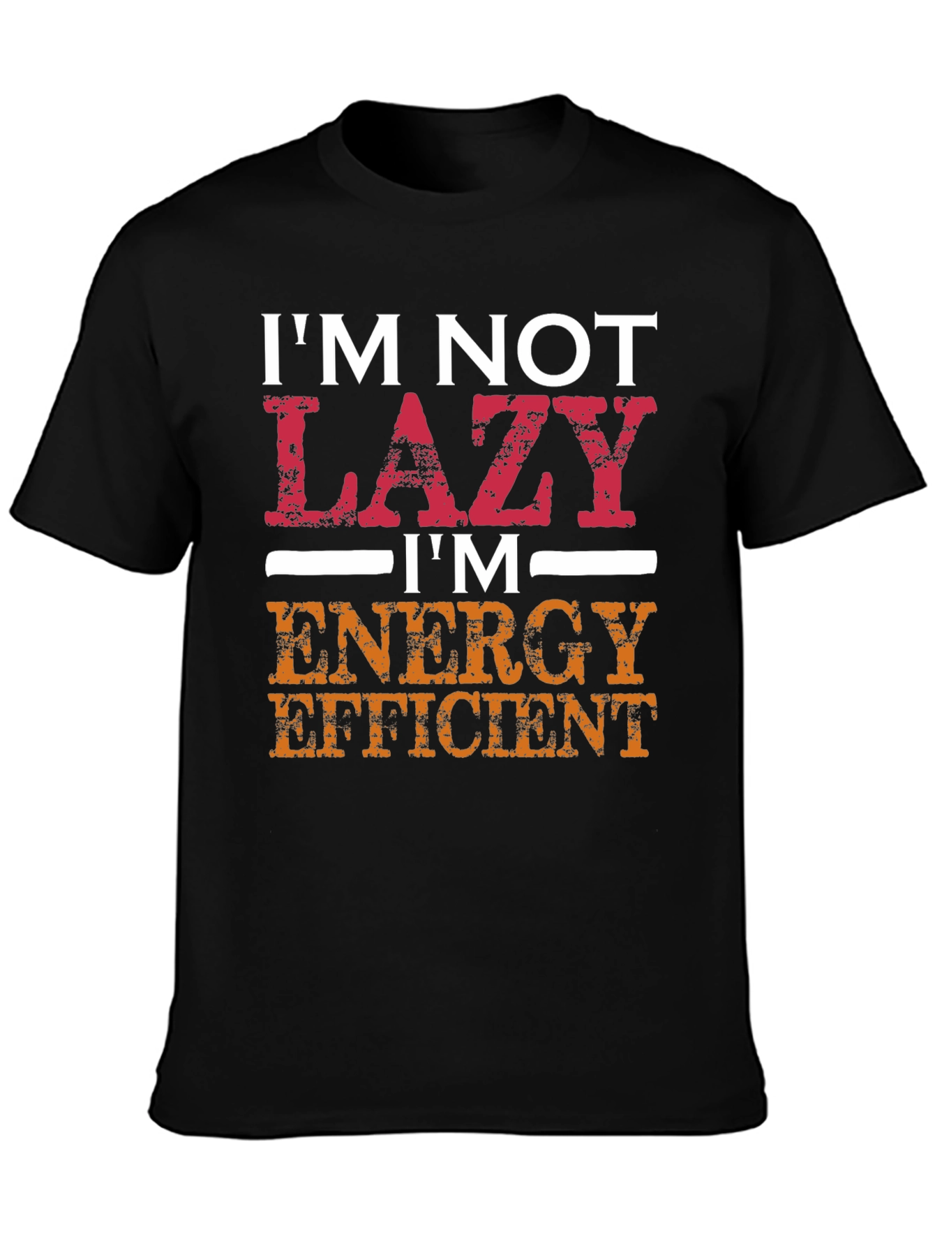Im Not Lazy Funny Graphic Tee
