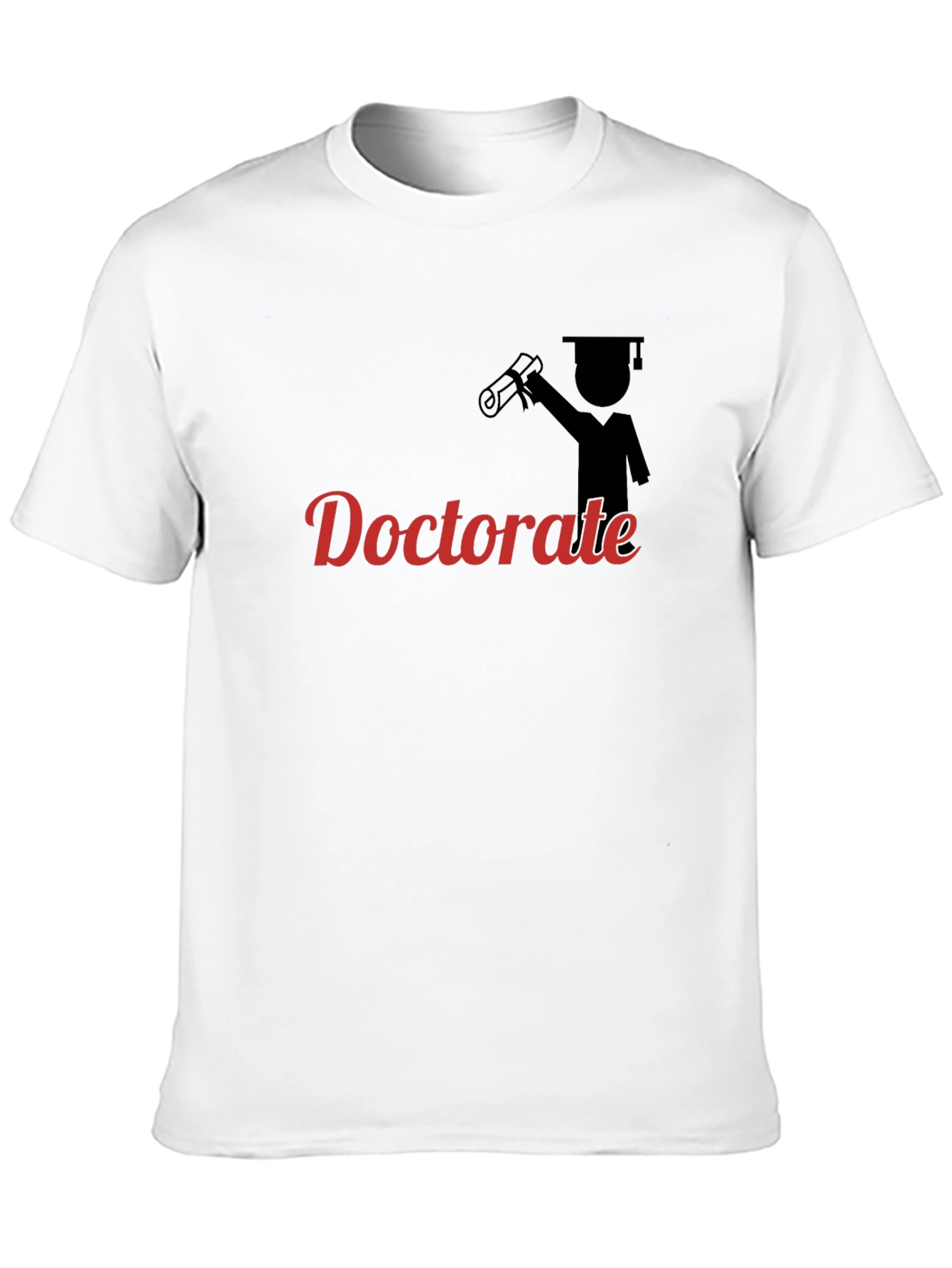 Doctorate Graduation T-Shirt - Celebrate Achievement