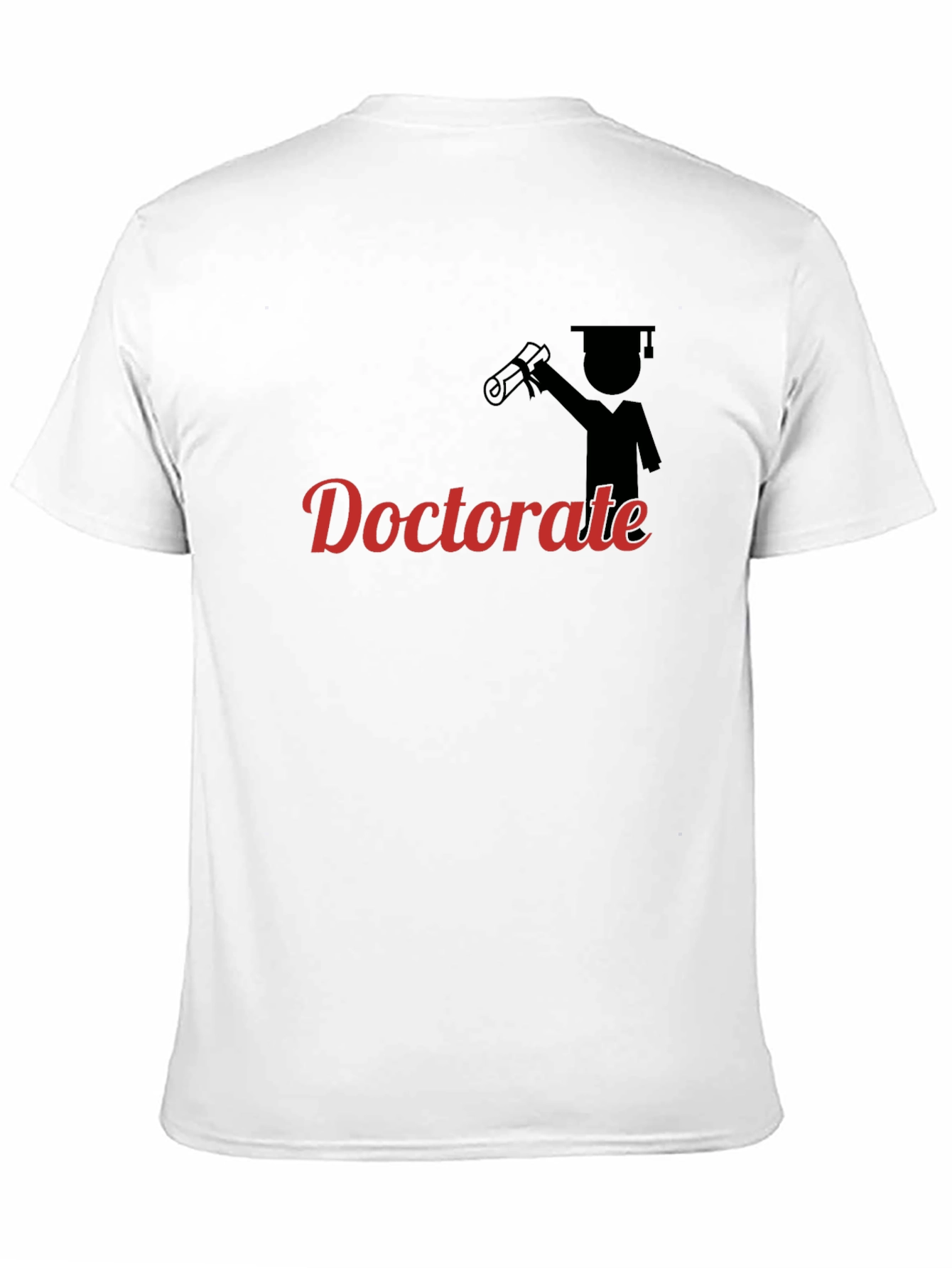 Doctorate Graduation T-Shirt - Celebrate Achievement