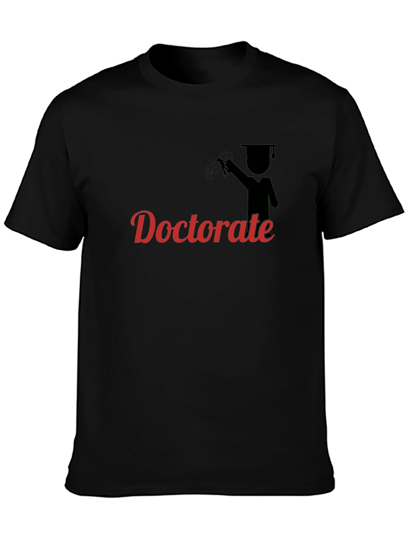 Doctorate Graduation T-Shirt - Celebrate Achievement
