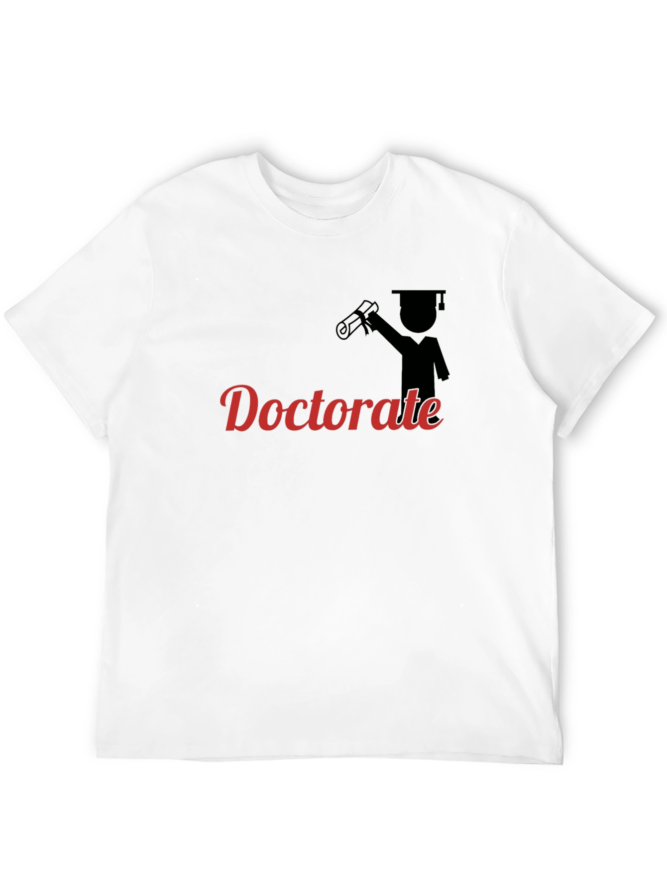 Doctorate Graduation T-Shirt - Celebrate Achievement
