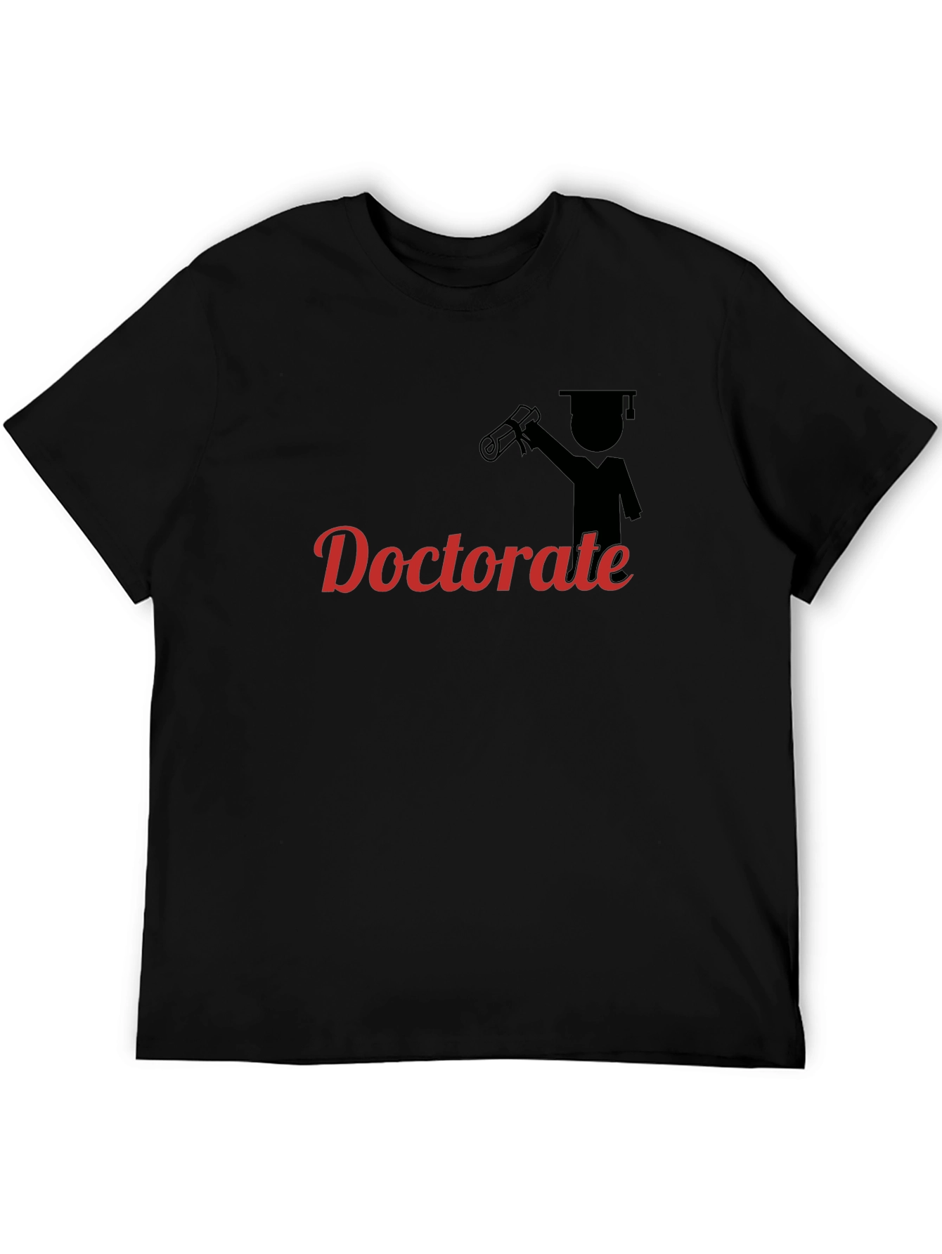 Doctorate Graduation T-Shirt - Celebrate Achievement