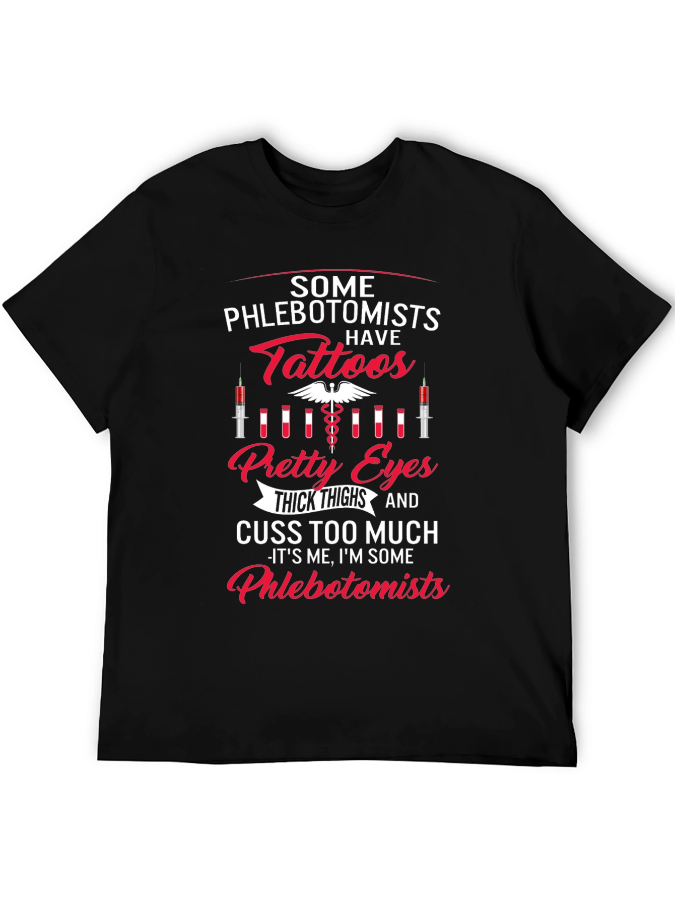 Phlebotomist Tattoo T-Shirt: Pretty Eyes & Thick Thighs