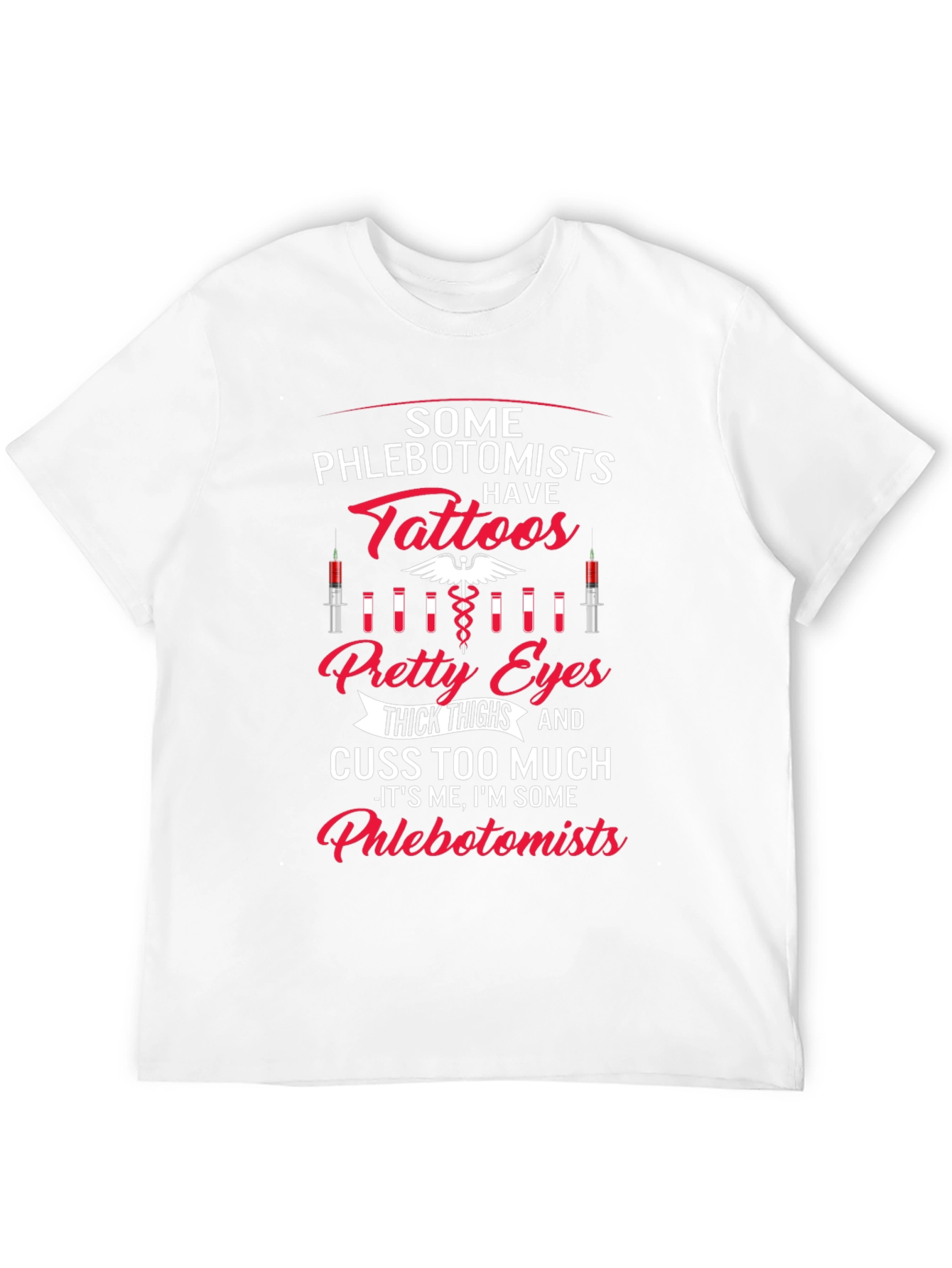 Phlebotomist Tattoo T-Shirt: Pretty Eyes & Thick Thighs